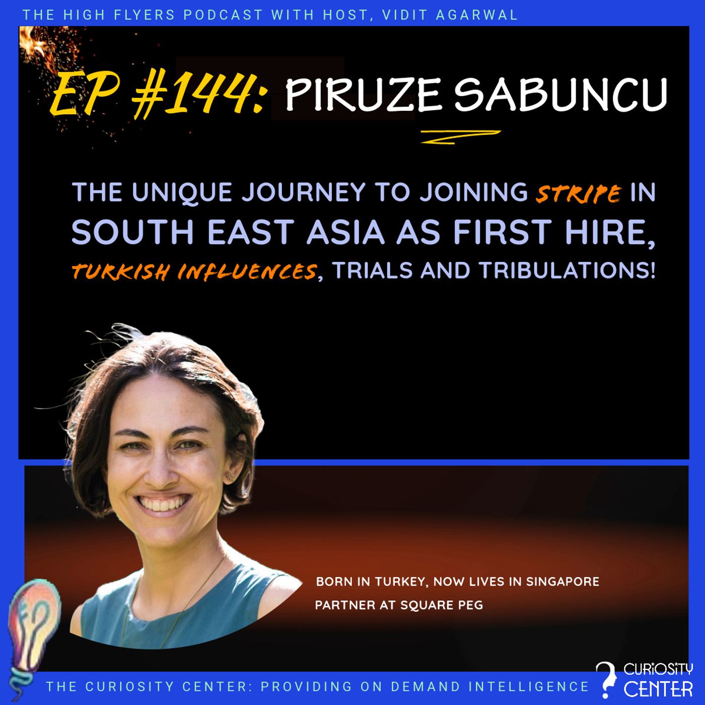 ⁣#144 Piruze Sabuncu: The unique journey to joining Stripe in South East Asia as first hire, turkish influences + fascinating trials and tribulations!