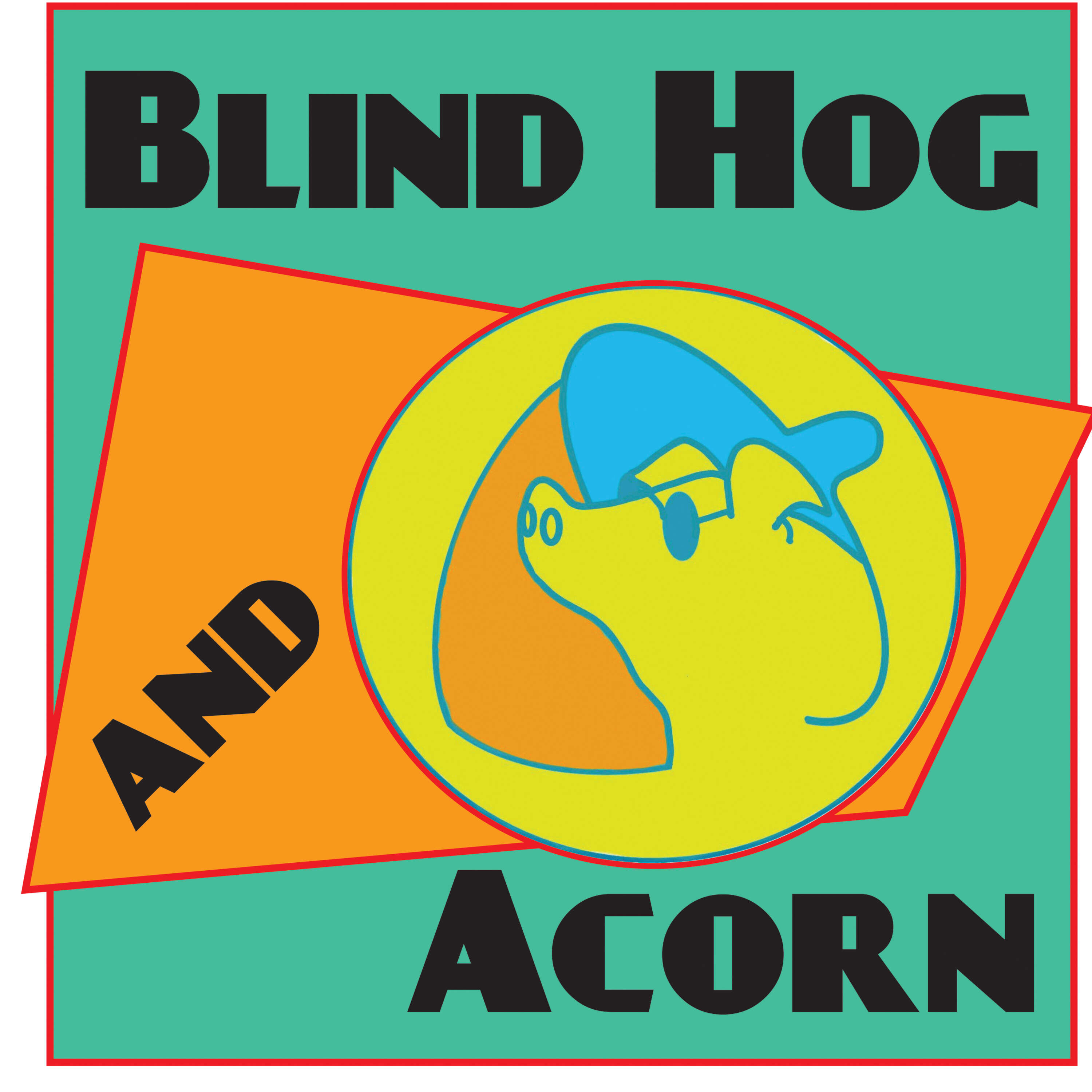 Blind Hog and Acorn 