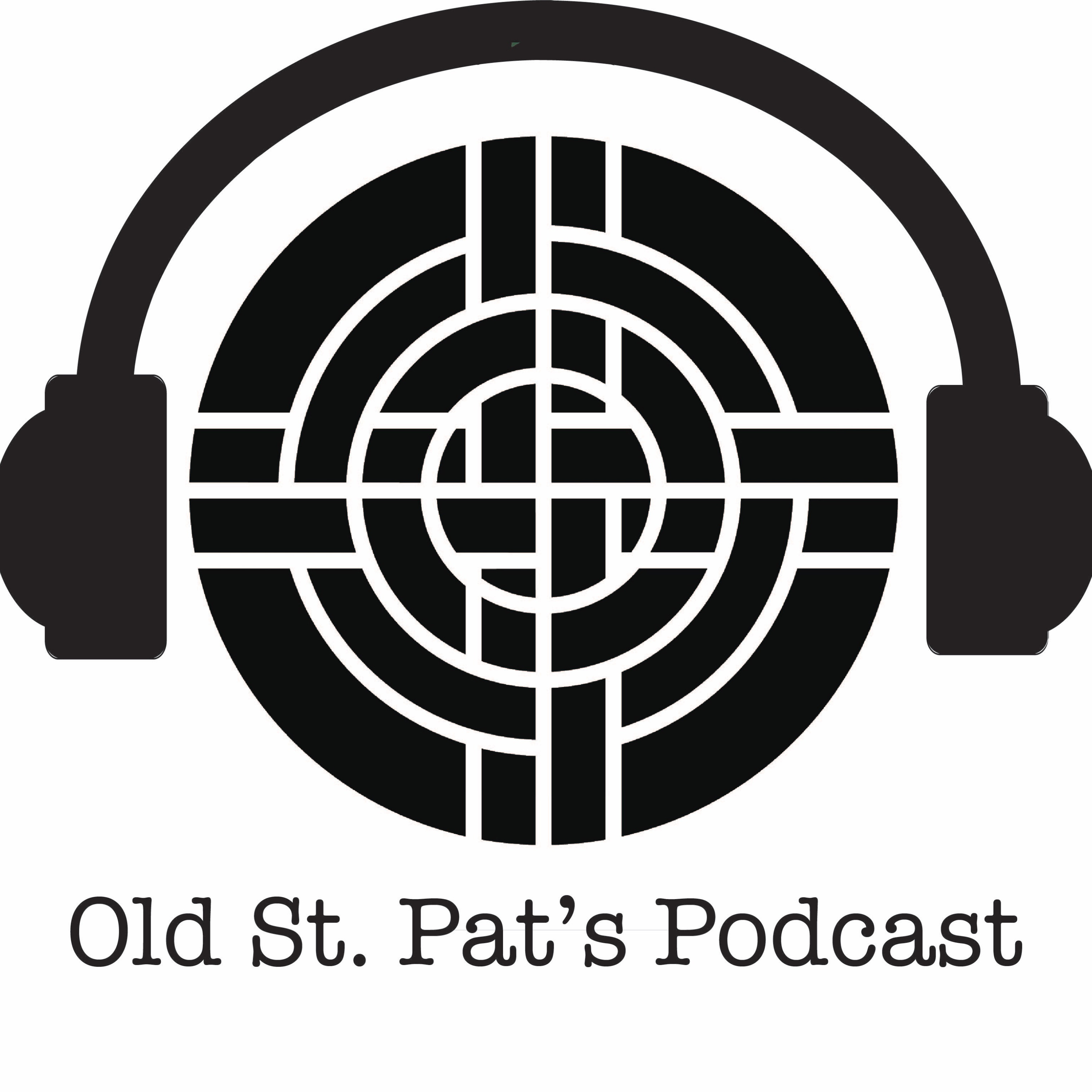 Old St. Pat's Podcast 