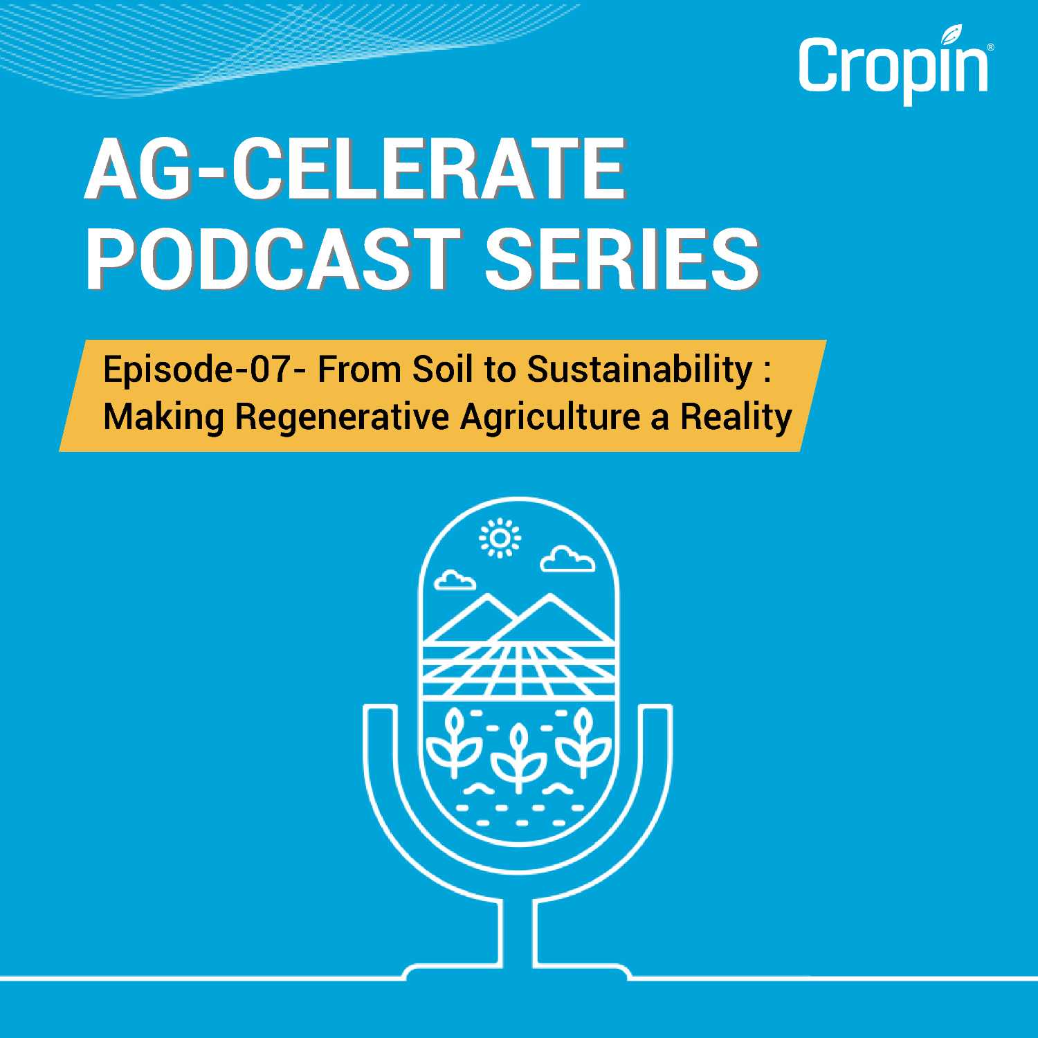 ⁣Episode-07- From Soil to Sustainability :  Making Regenerative Agriculture a Reality