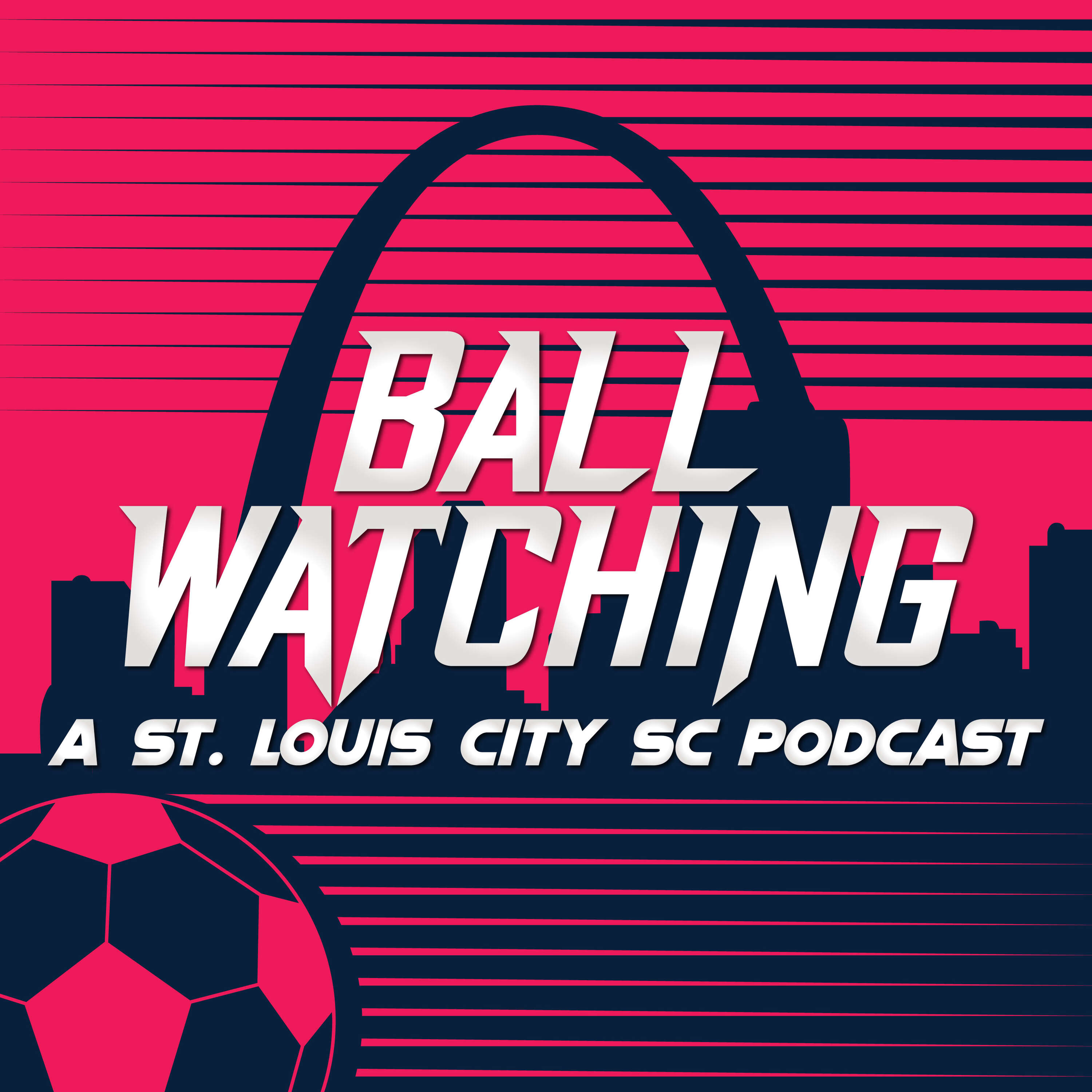 Ball Watching - a St. Louis CITY SC Podcast 