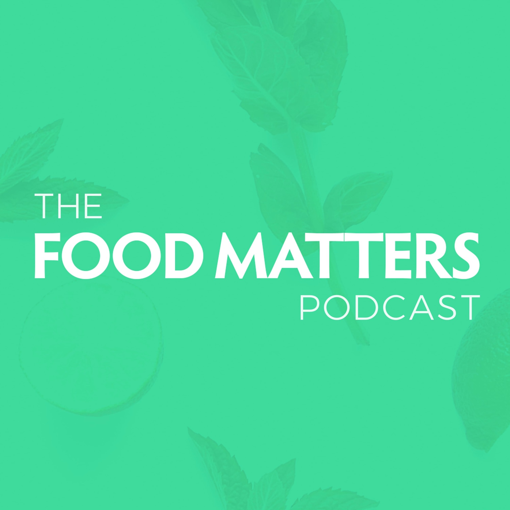 Food Matters Podcast 