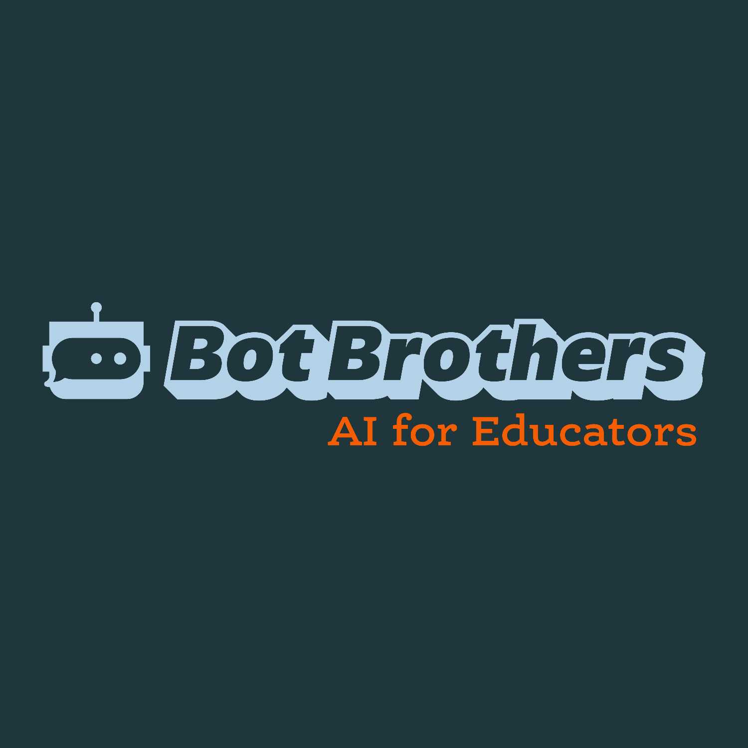 The Bot Brothers: AI for Educators 