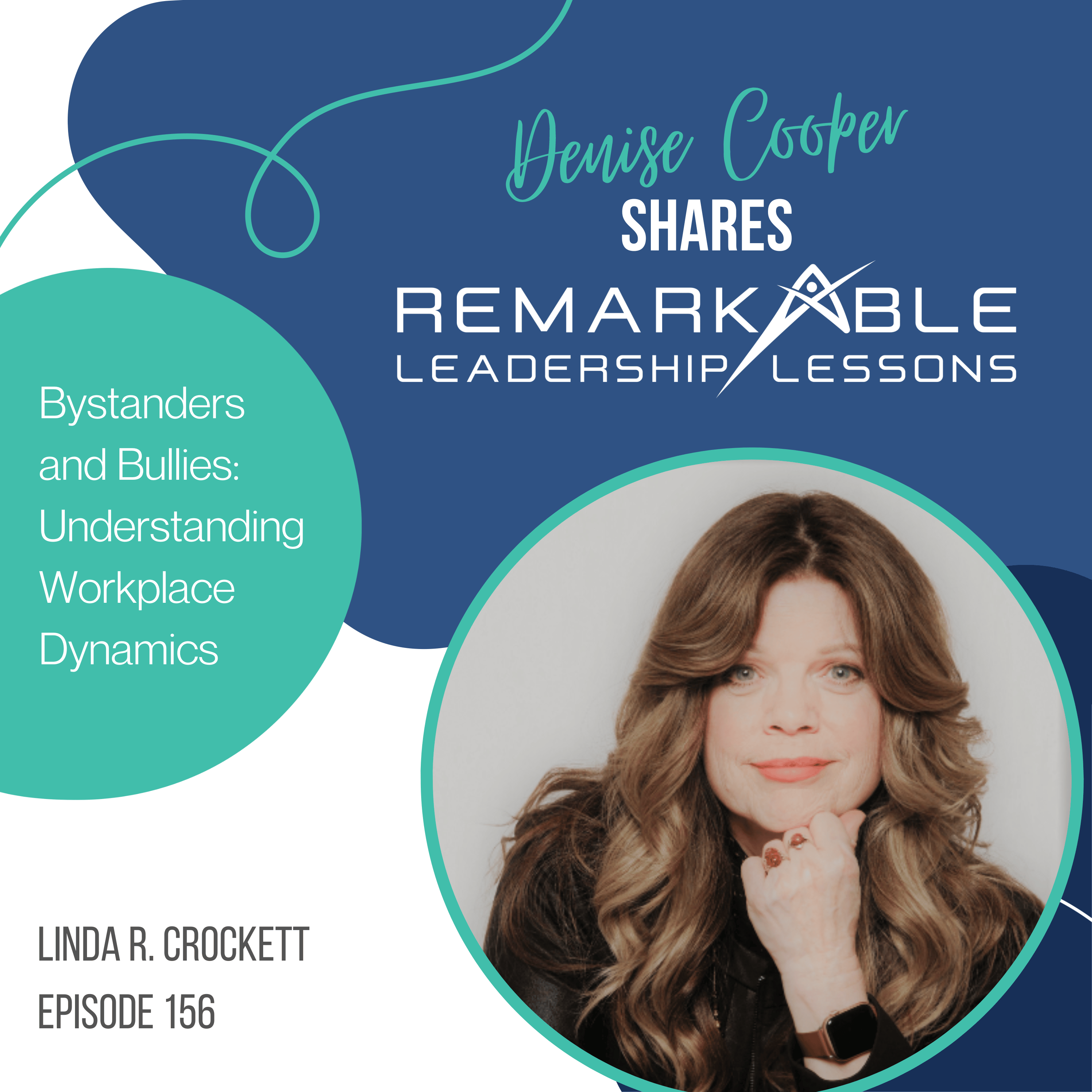 Bystanders and Bullies: Understanding Workplace Dynamics with Linda R. Crockett