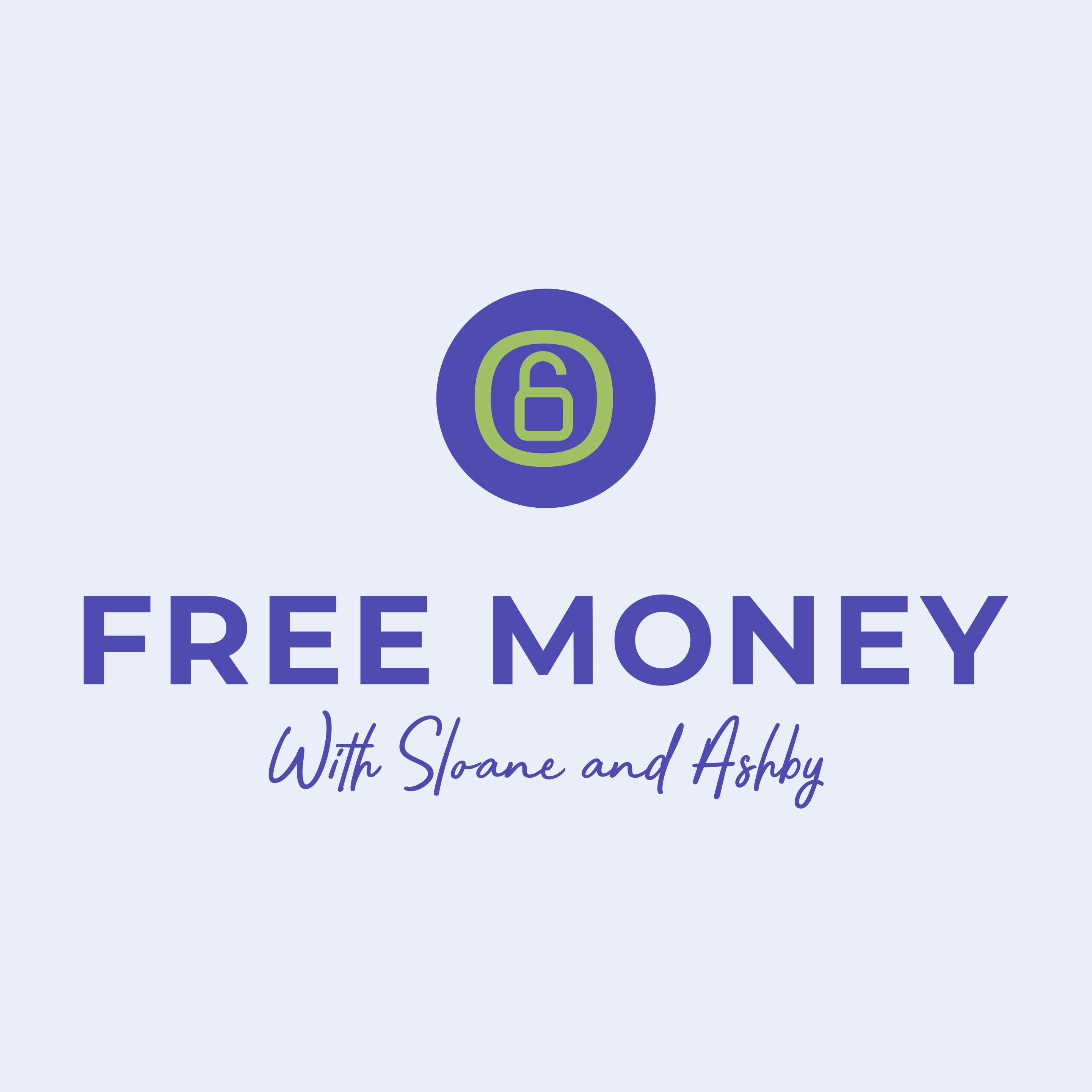 Free Money with Sloane and Ashby 