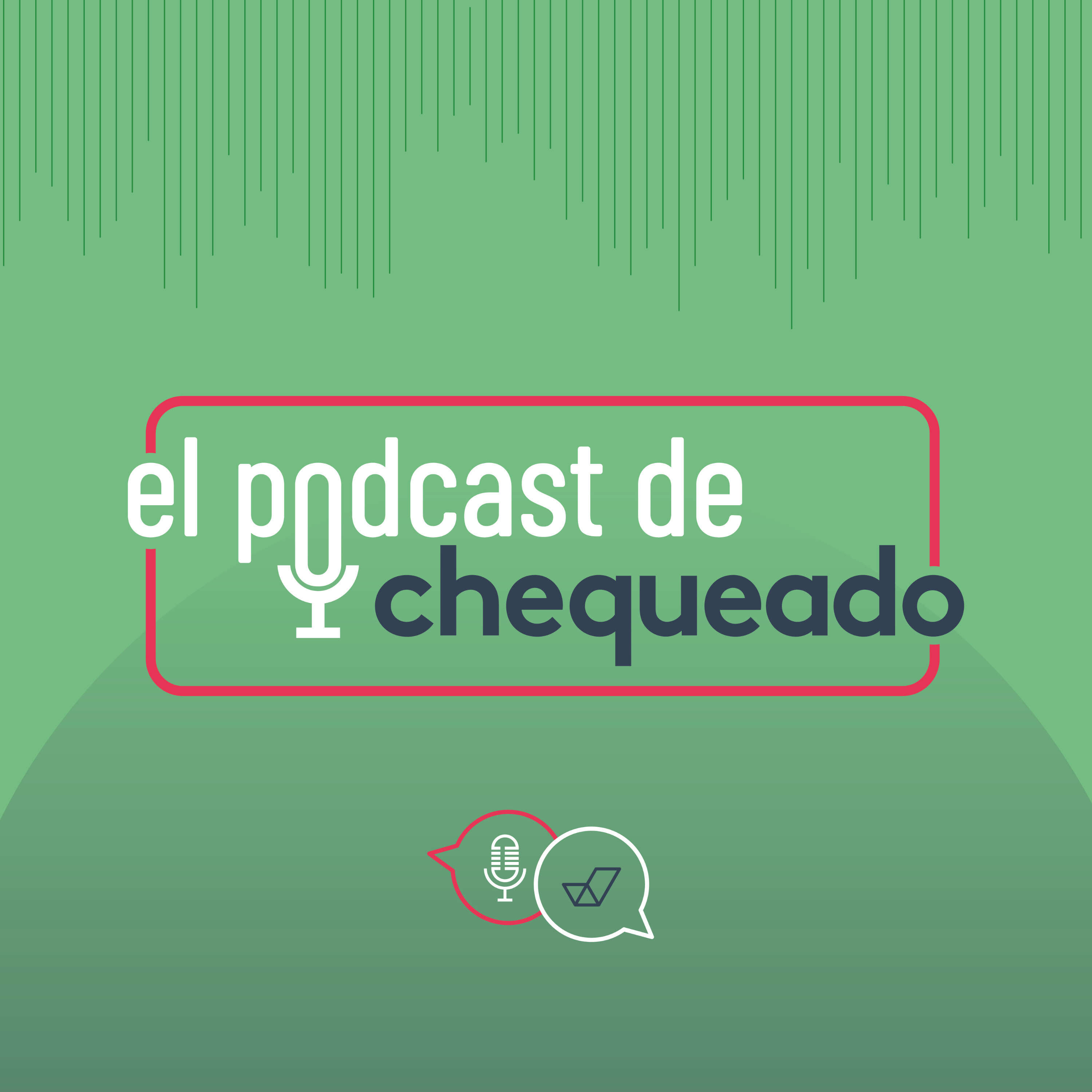 El podcast de Chequeado 