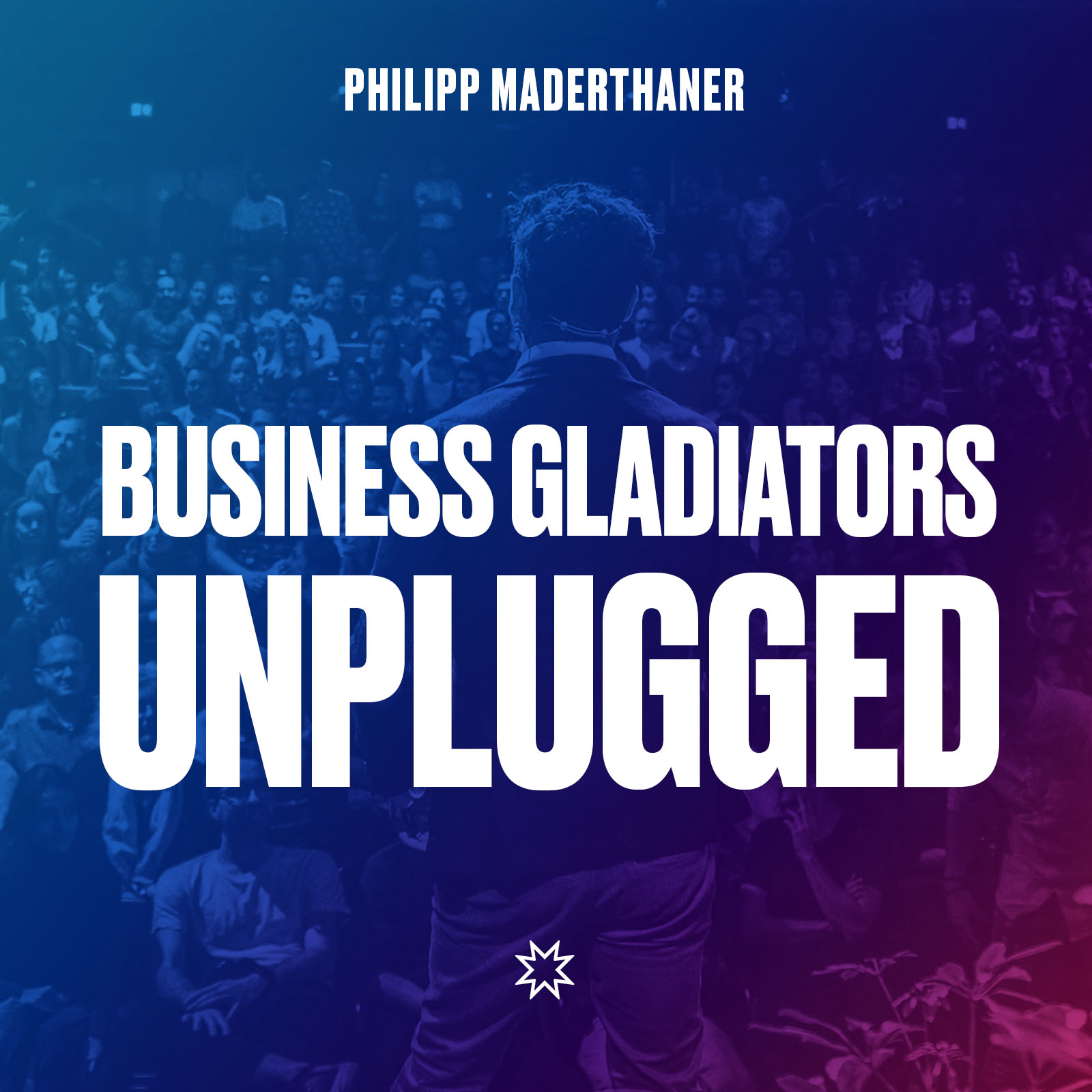 Business Gladiators Unplugged 