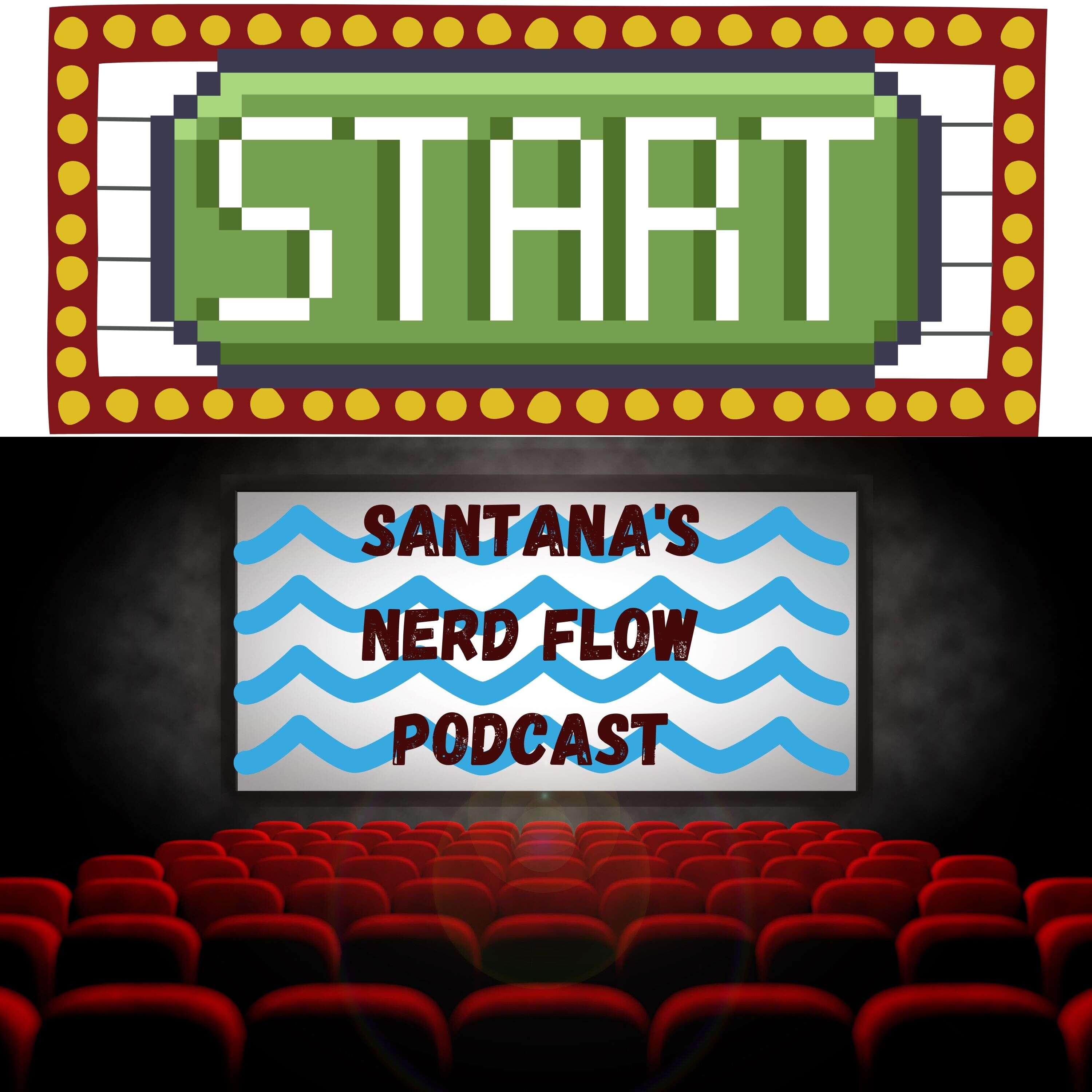 Santana's Nerd Flow Podcast 