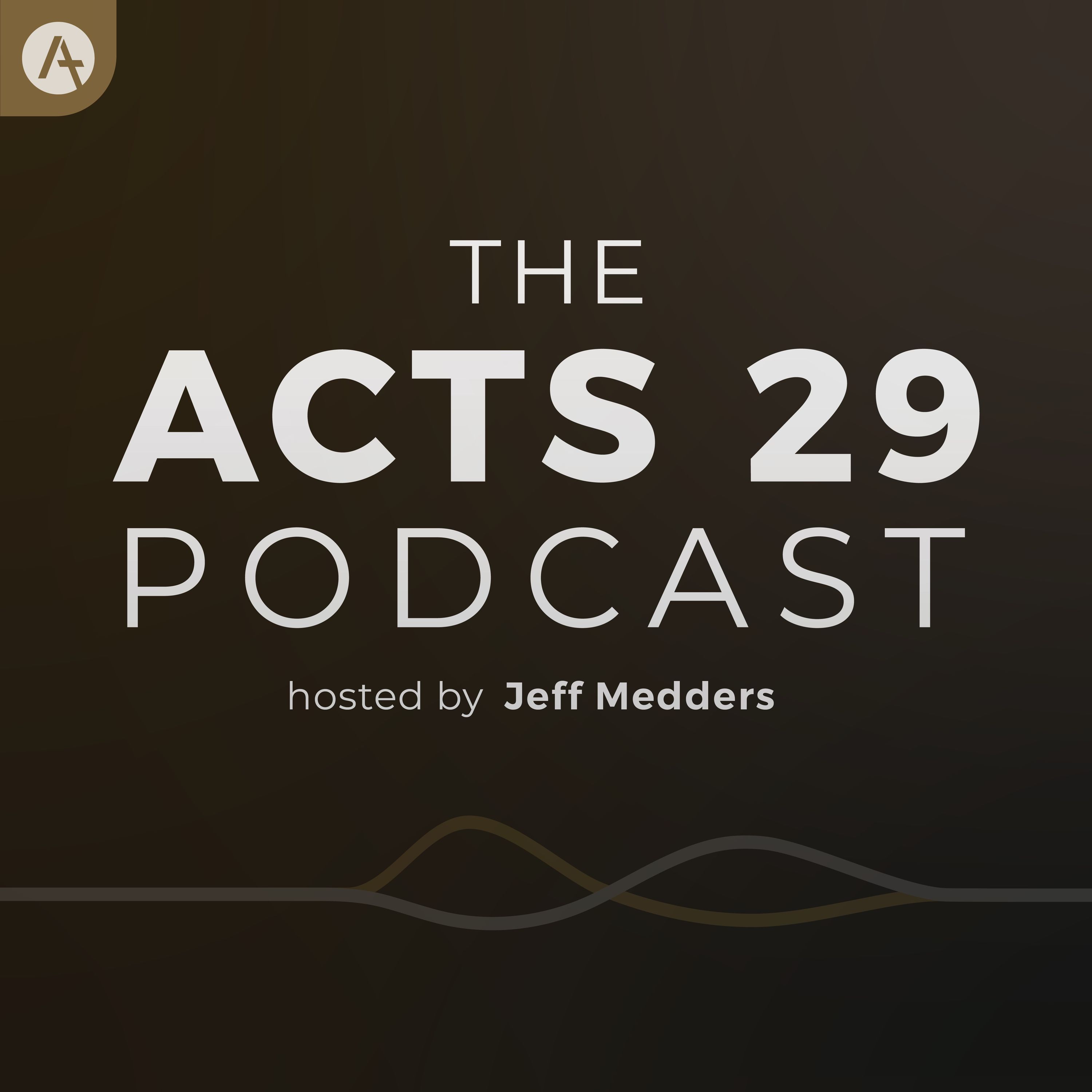 The Acts 29 Podcast 