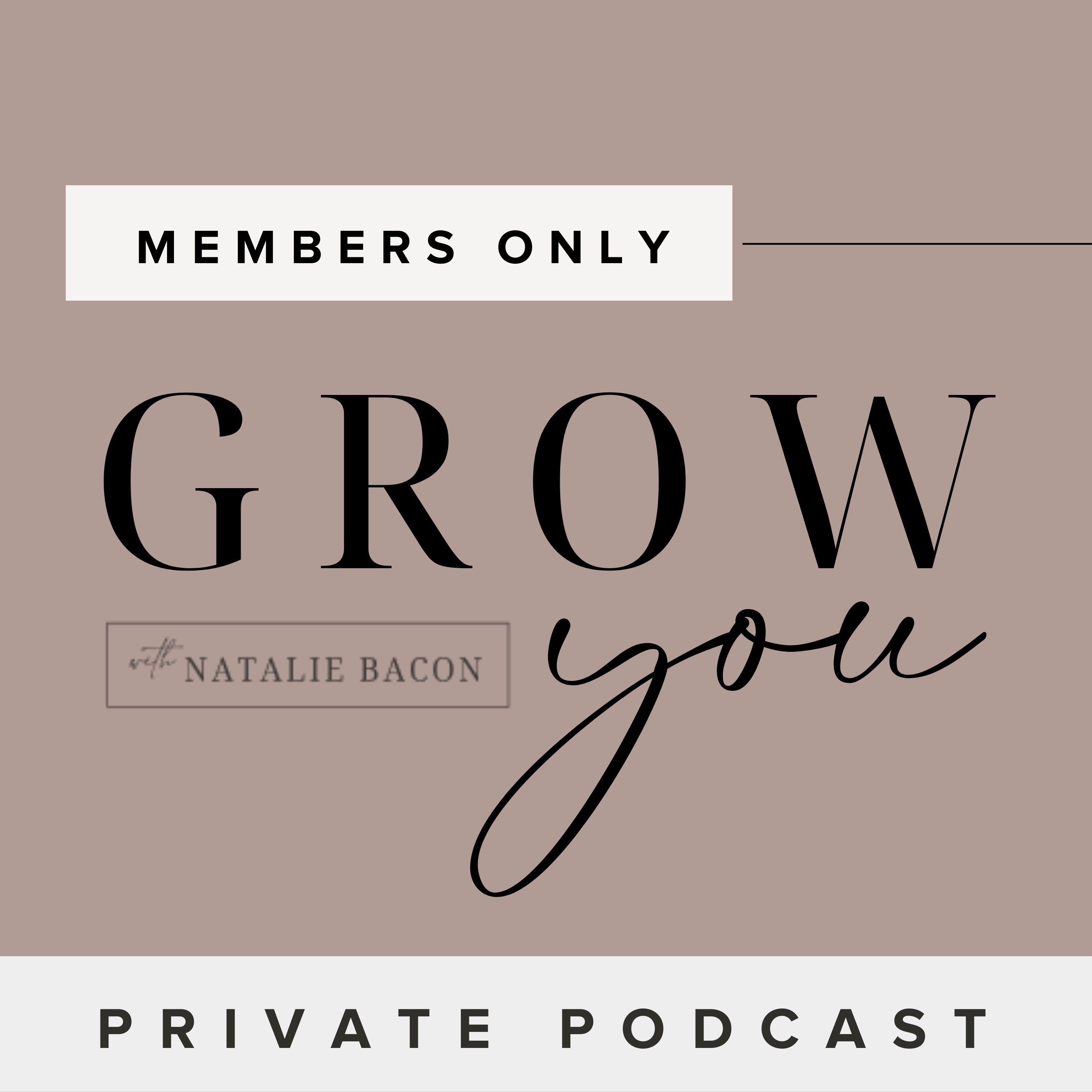 Grow You Private Podcast 