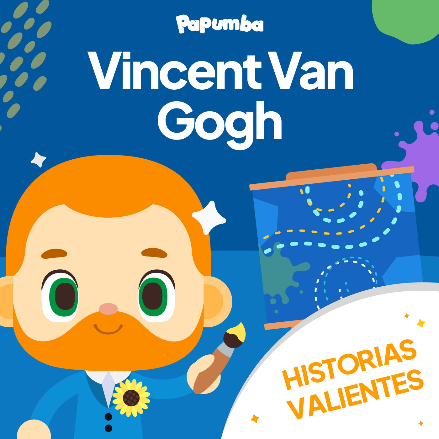 Historias Valientes: Vincent Van Gogh, el pintor soñador