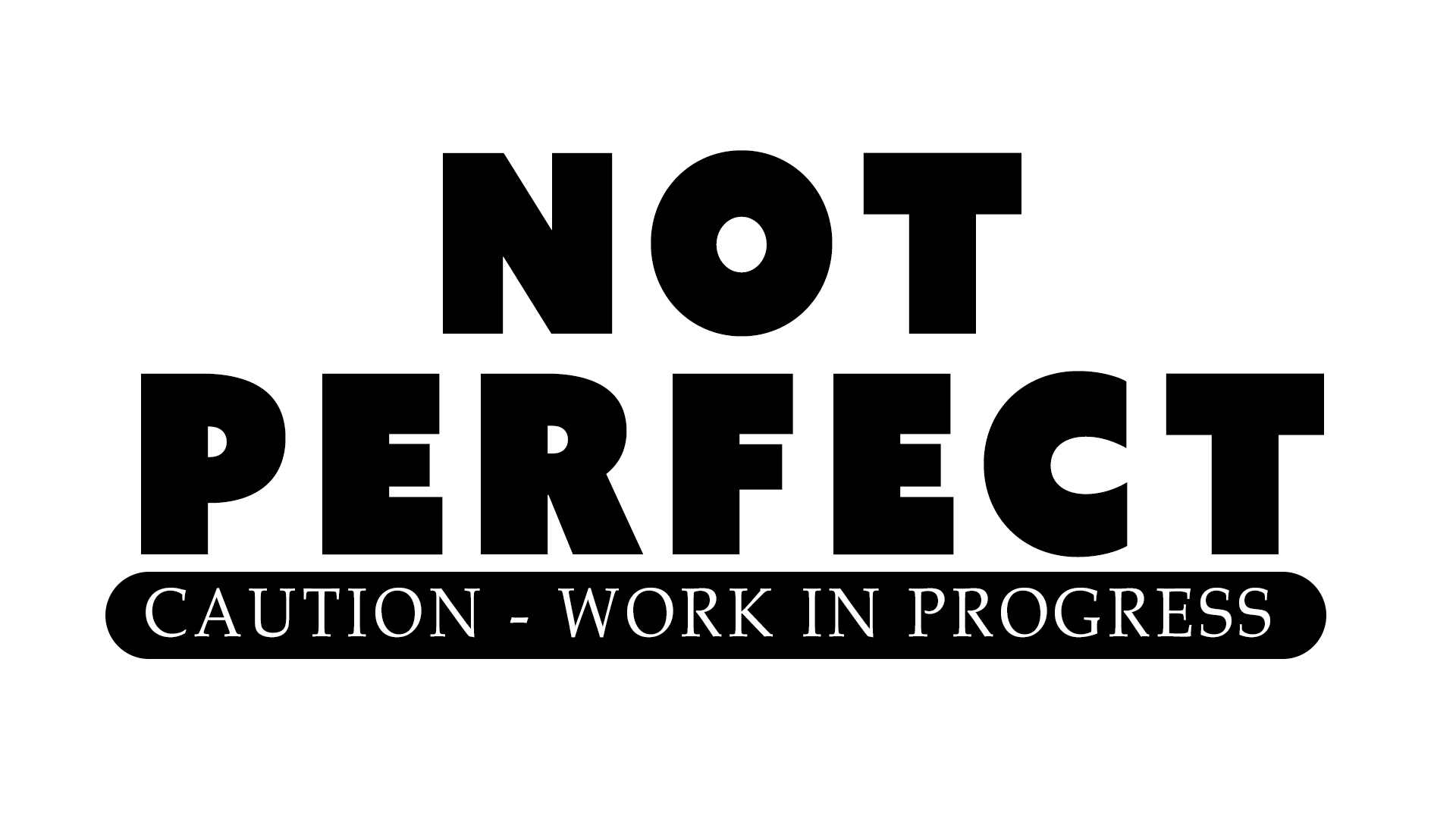 Not Perfect