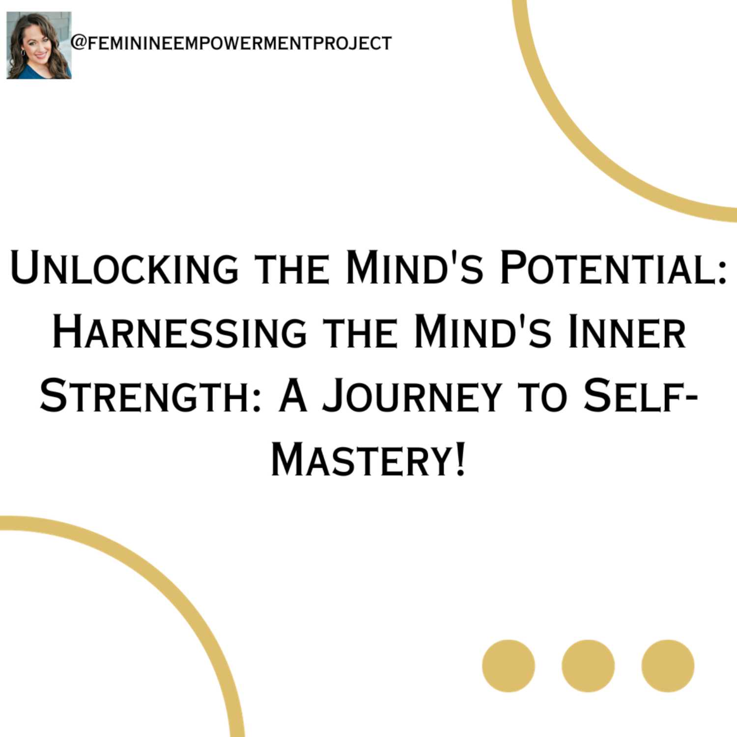 Unlocking the Mind's Potential: Harnessing the Mind's Inner Strength: A Journey to Self-Mastery!