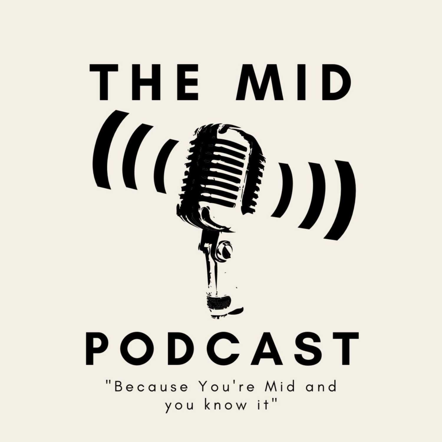 The Mid Podcast 