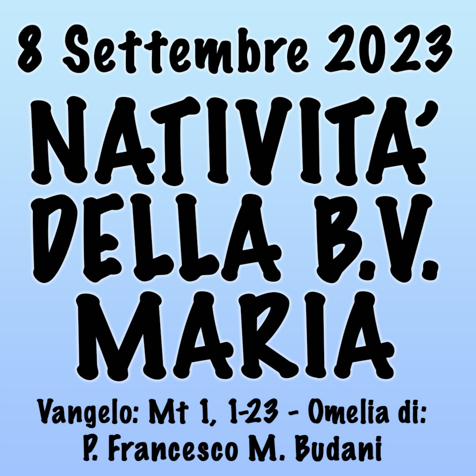 Omelia 8 Settembre 2023, NATIVITÀ DELLA B. V. MARIA