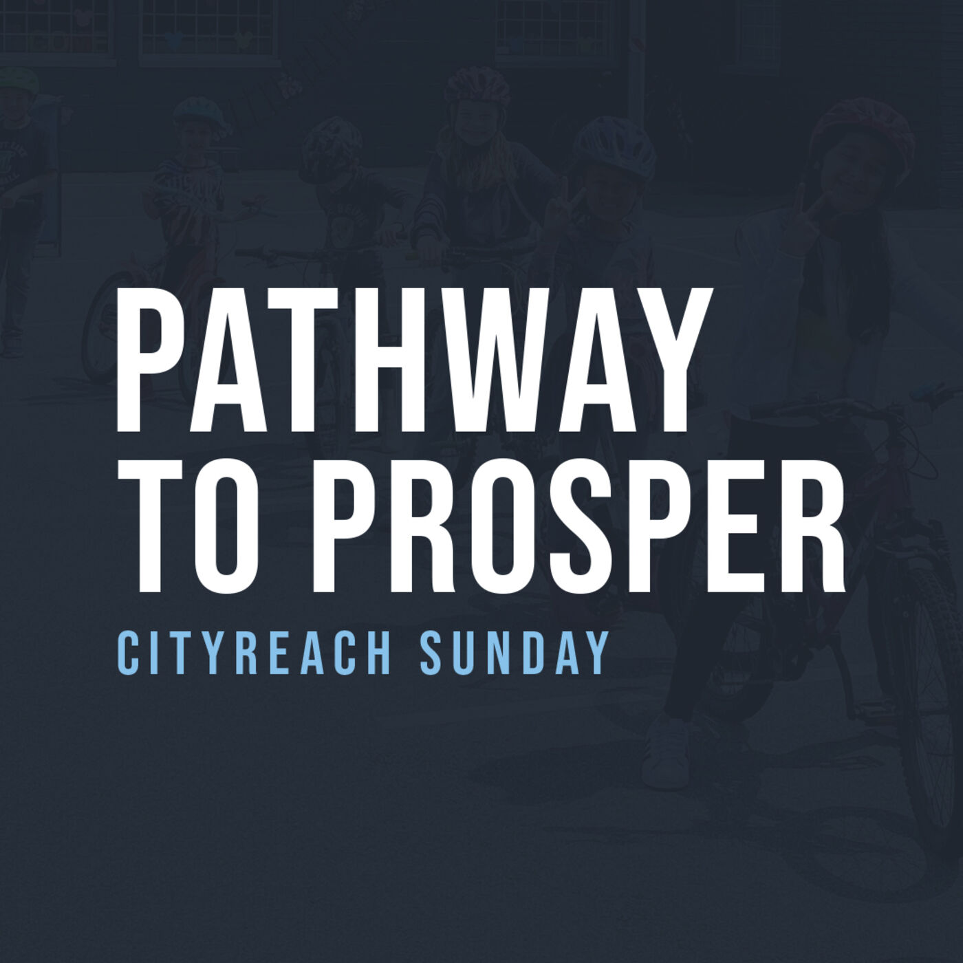 Pathway To Prosper - CityReach Day