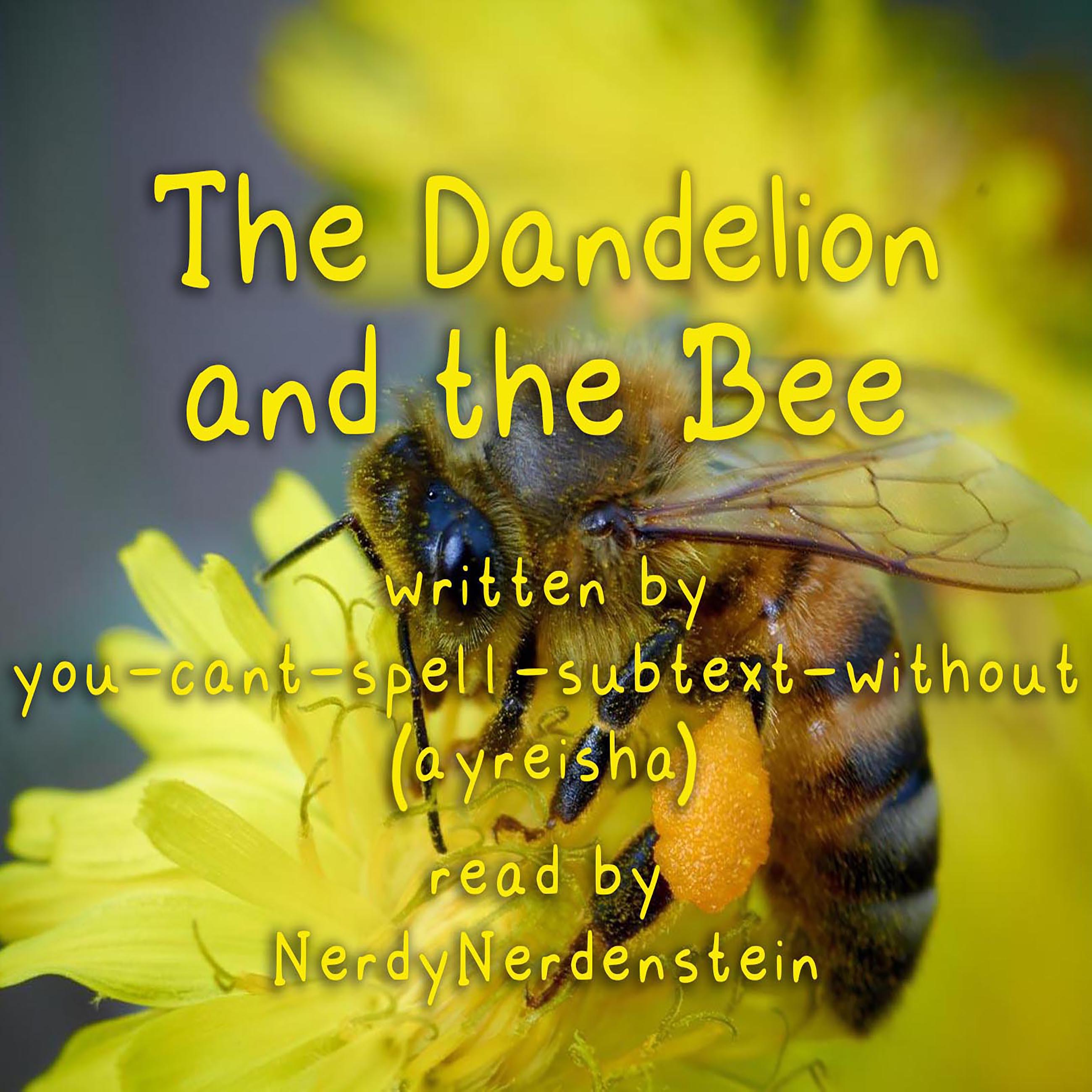 The Dandelion and the Bee