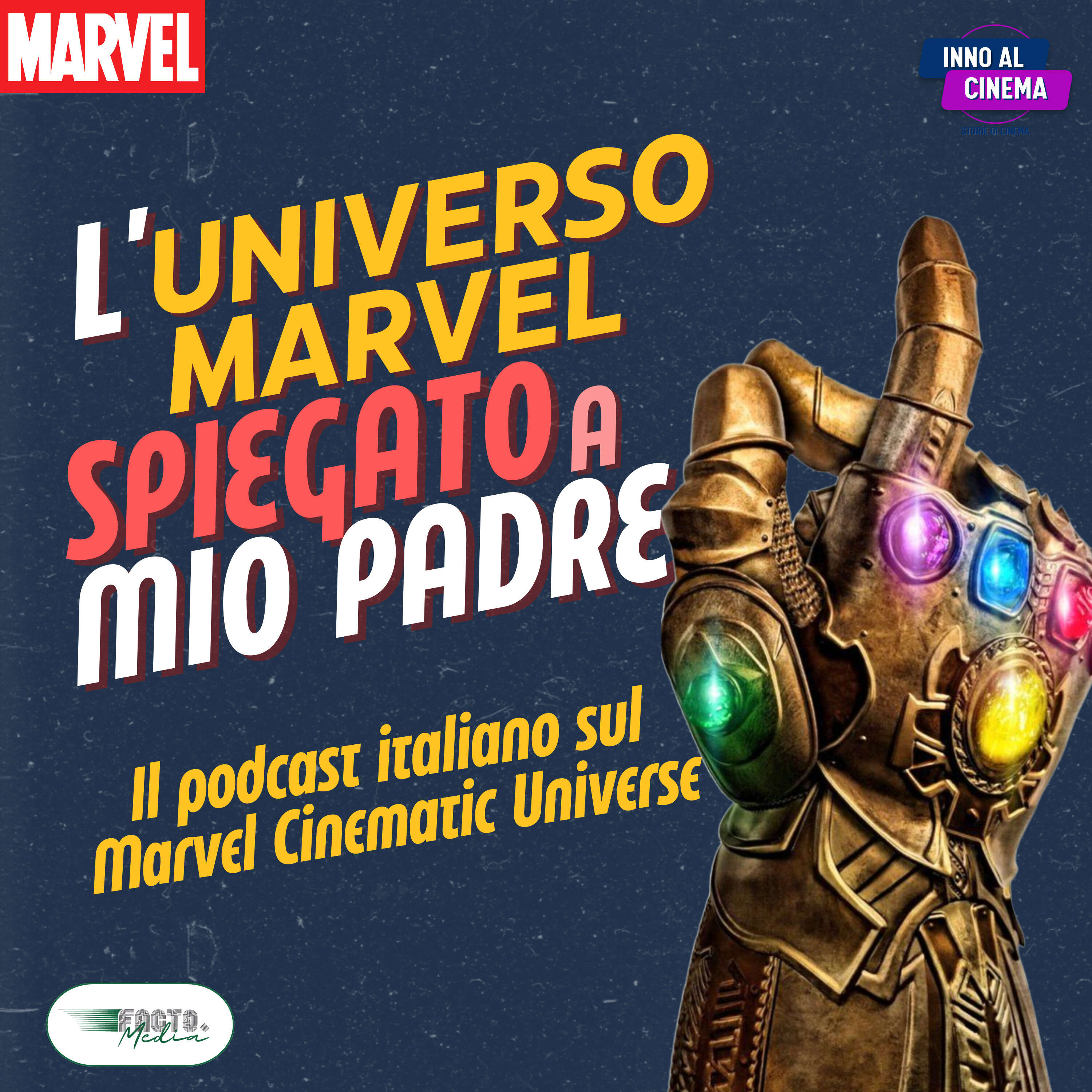 L'Universo Marvel spiegato a mio padre - Il Podcast Italiano sul Marvel Cinematic Universe 