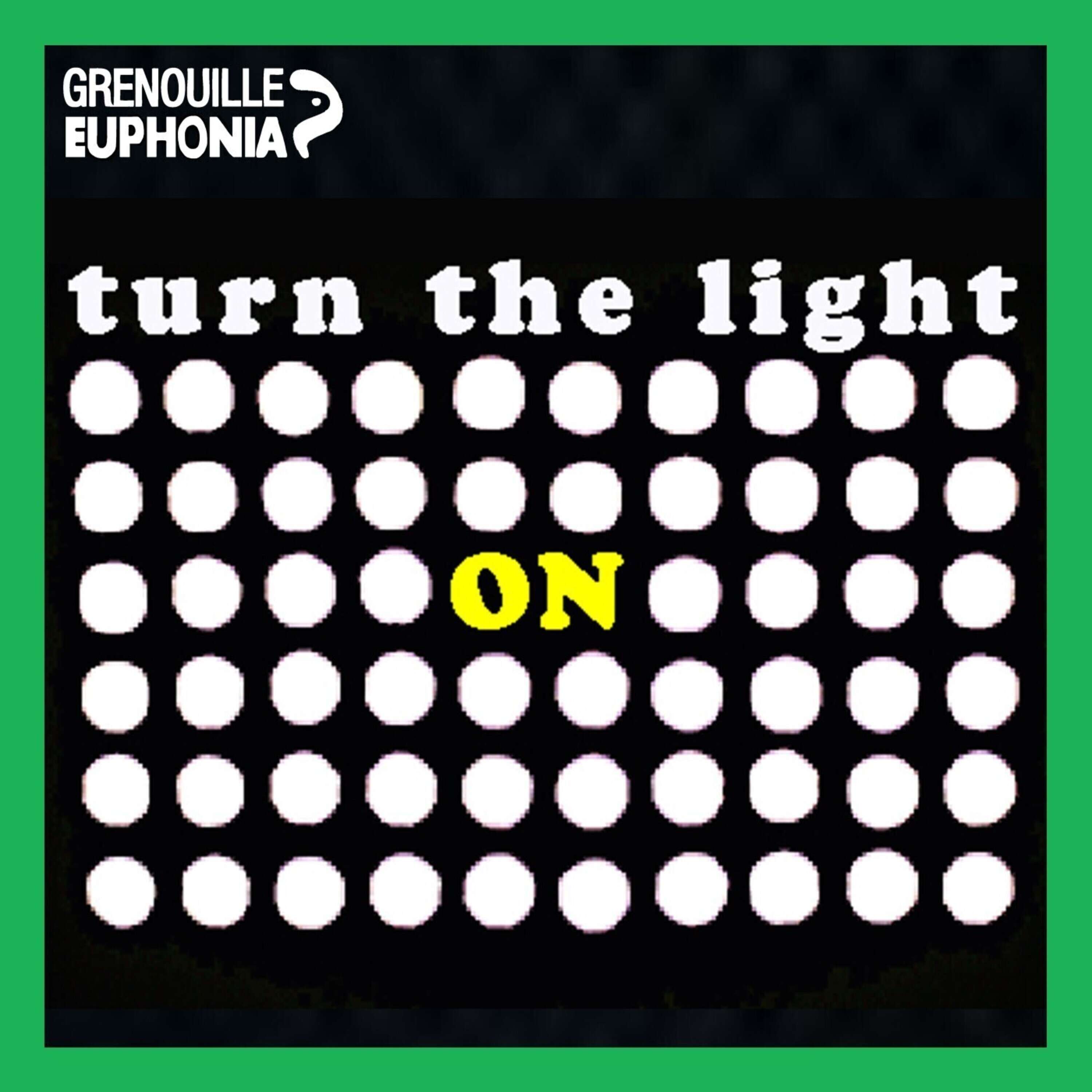 Turn The Light ON - Radio Grenouille 