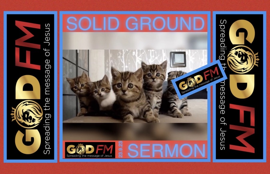 ⁣****——SOLID GROUND —— **** Sermon. 23.9.23