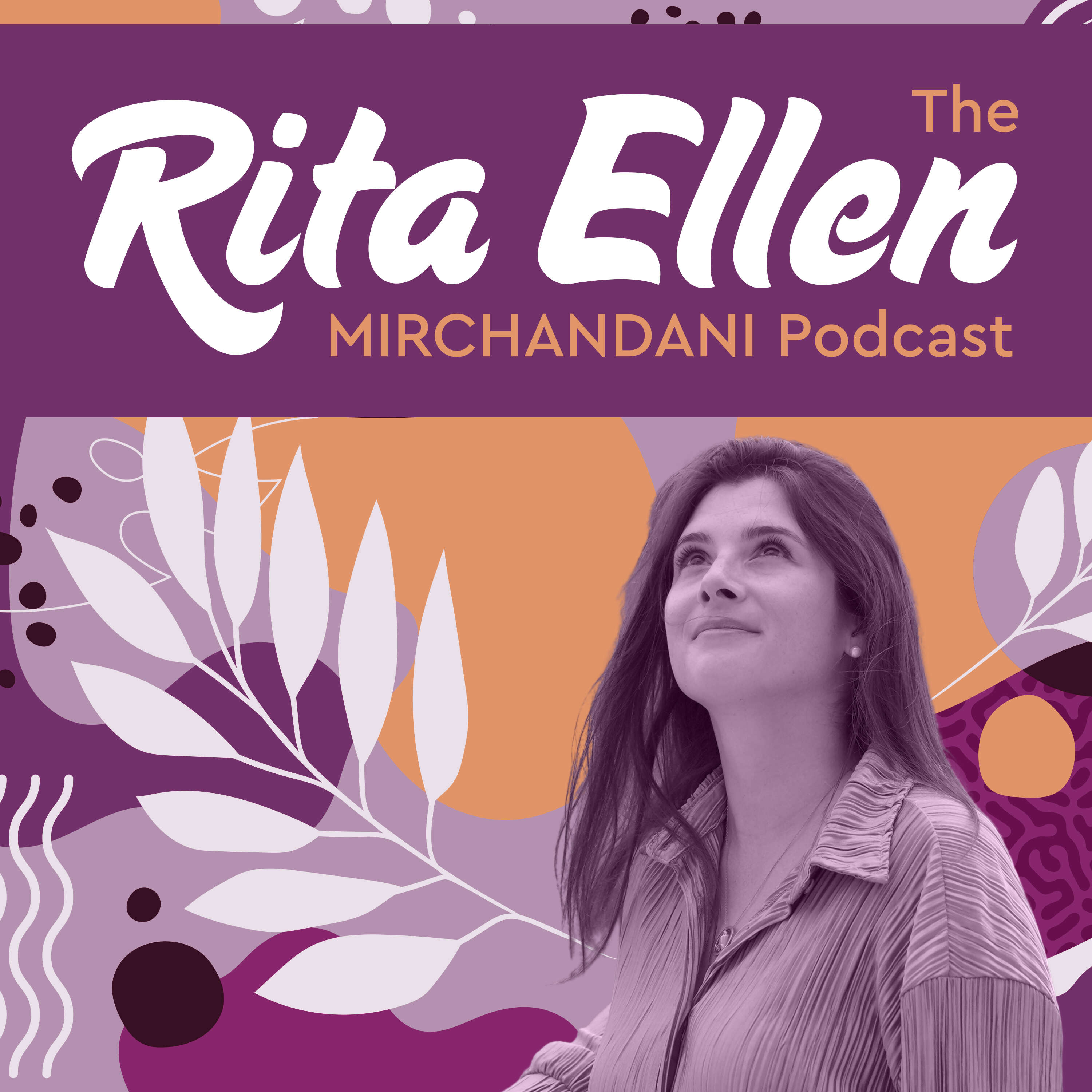 The Rita Ellen Mirchandani Podcast 