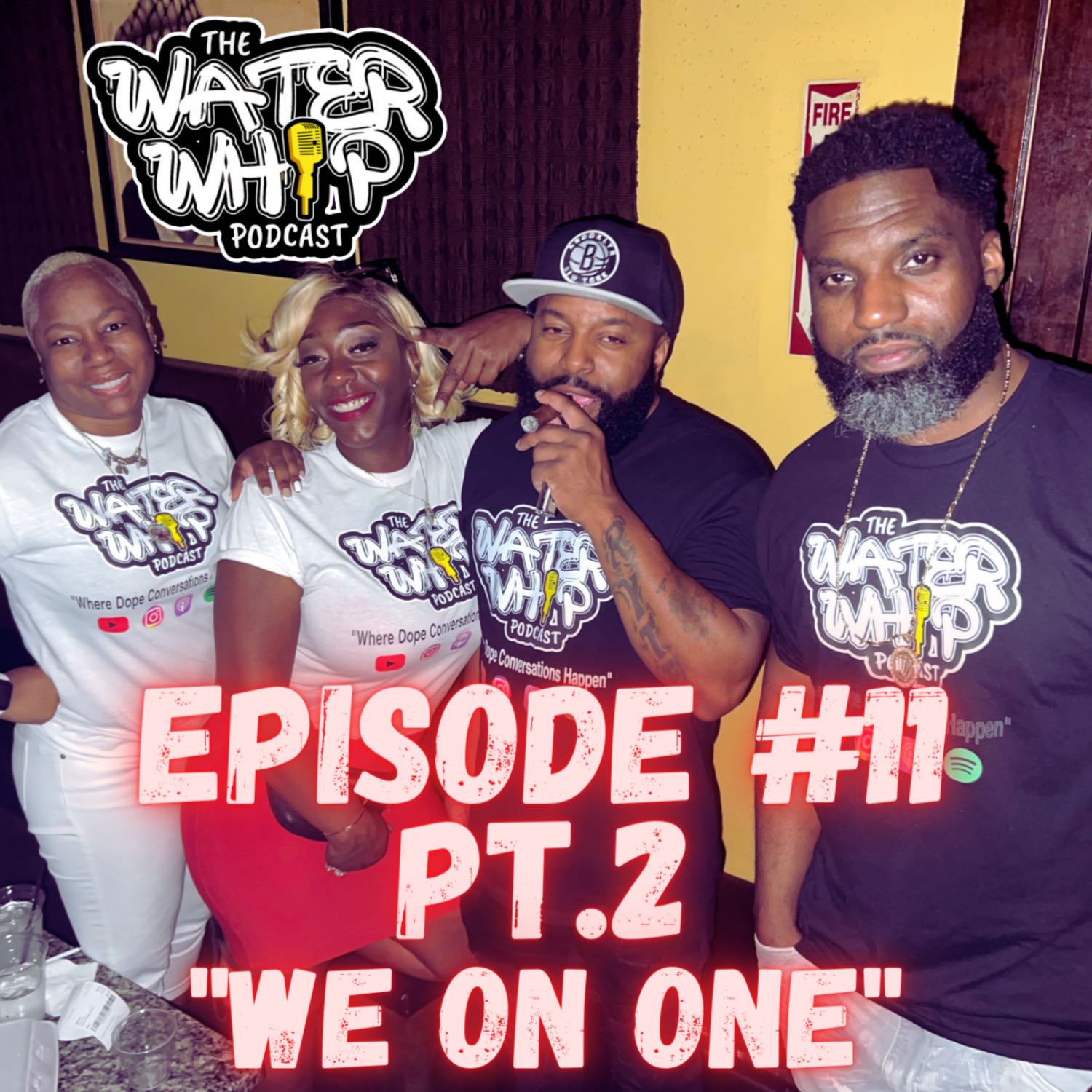 EPISODE #11 "WE ON ONE" Pt.2
