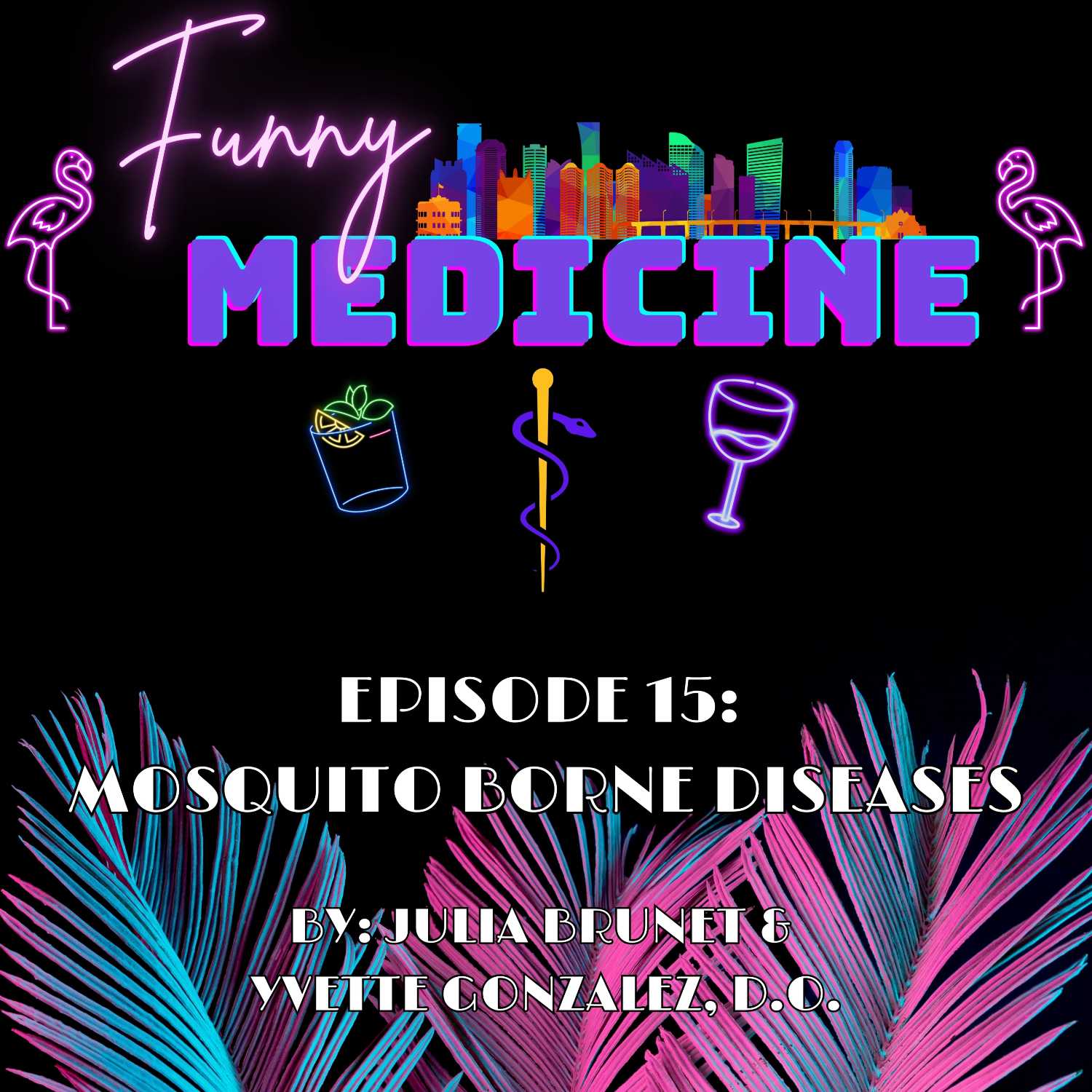 Funny Medicine Episode 15: Mosquito Borne Diseases