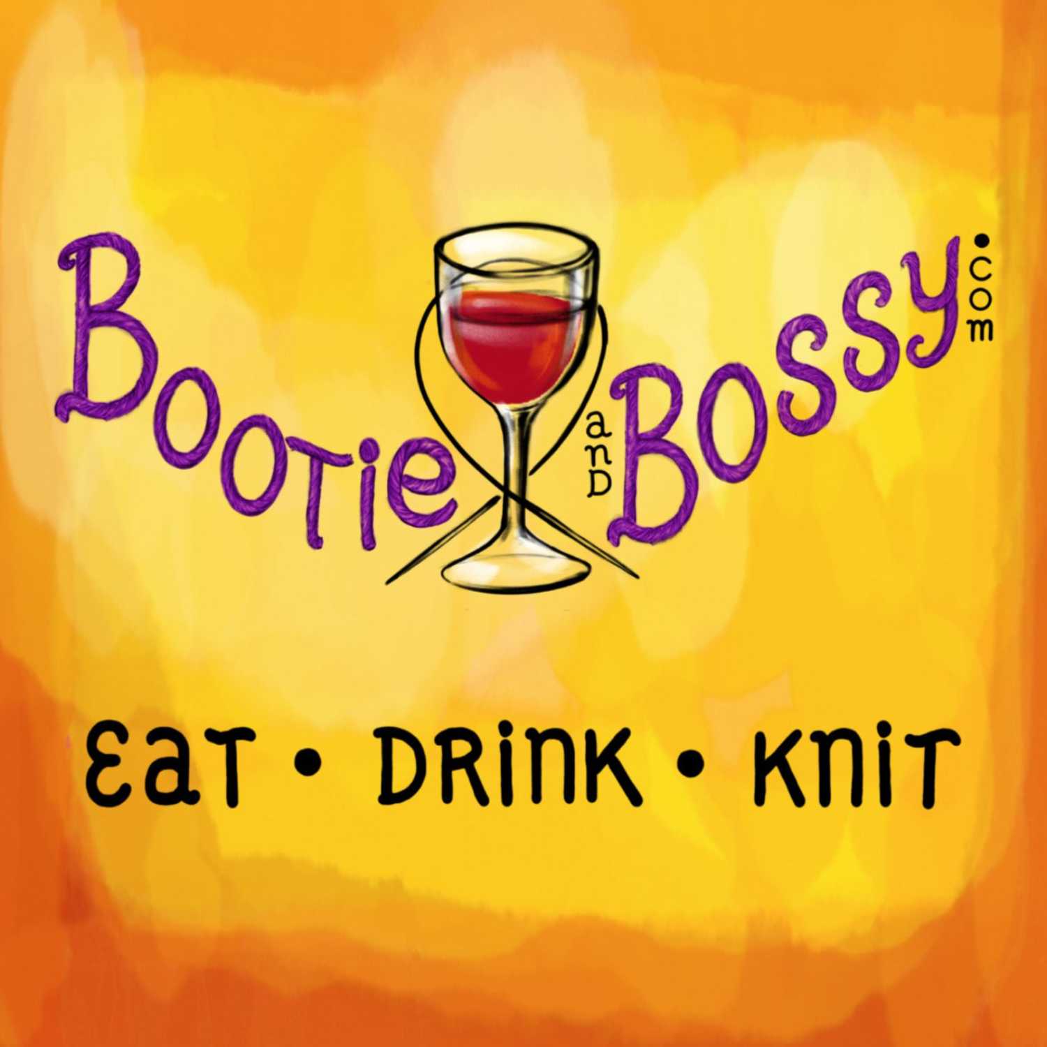 Bootie and Bossy Eat, Drink, Knit 