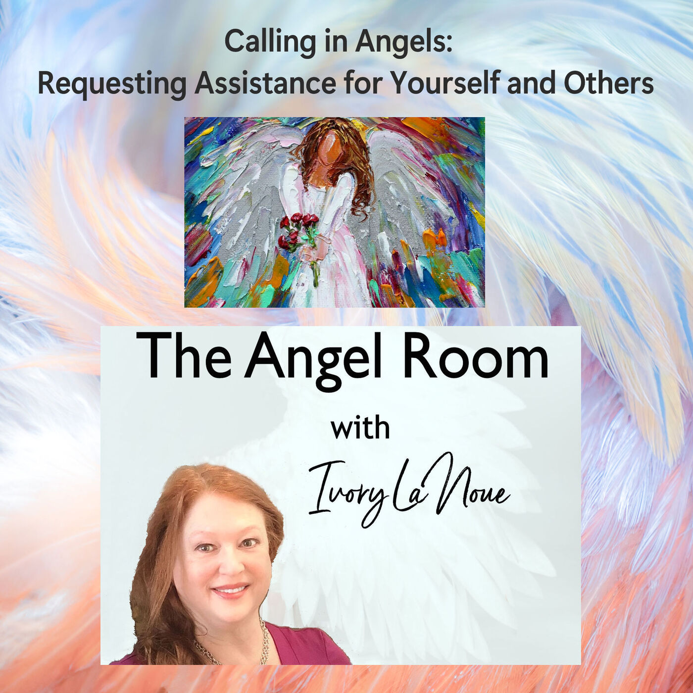 Calling in Angels:  Requesting Assistance for Yourself and Others