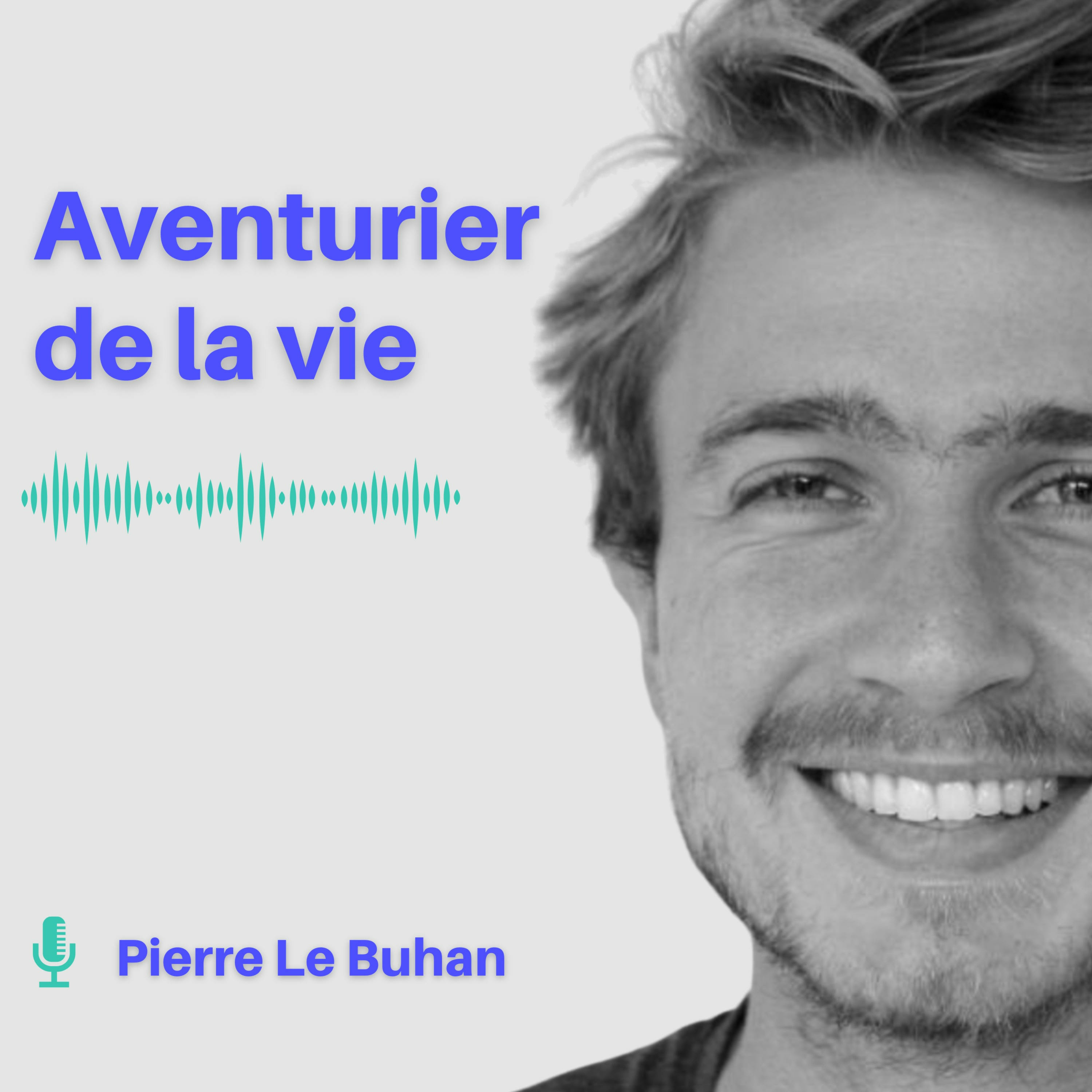 ⁣Je m'appelle Pierre Le Buhan et je suis un Aventurier de la vie.