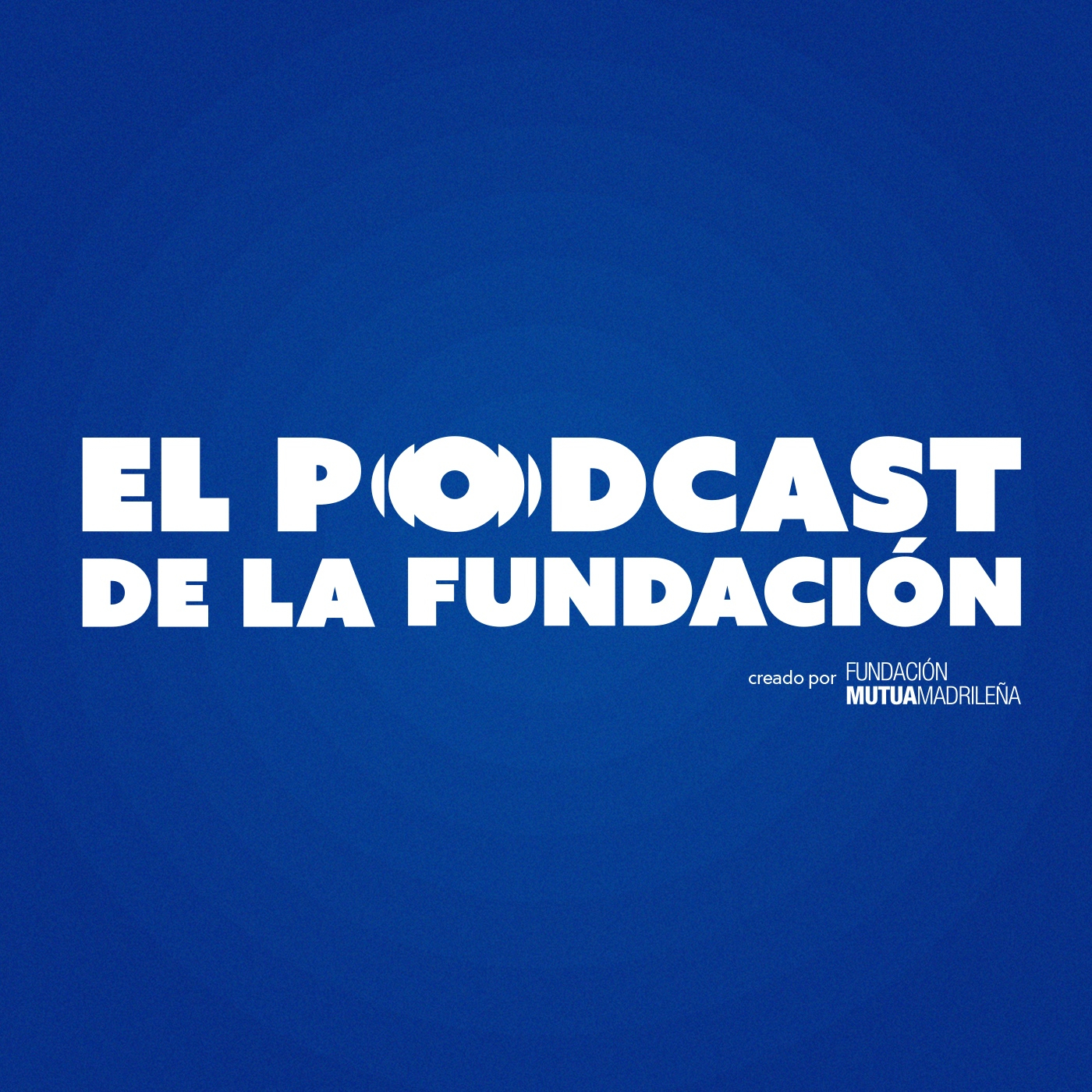 El Podcast de la Fundación - FMM 