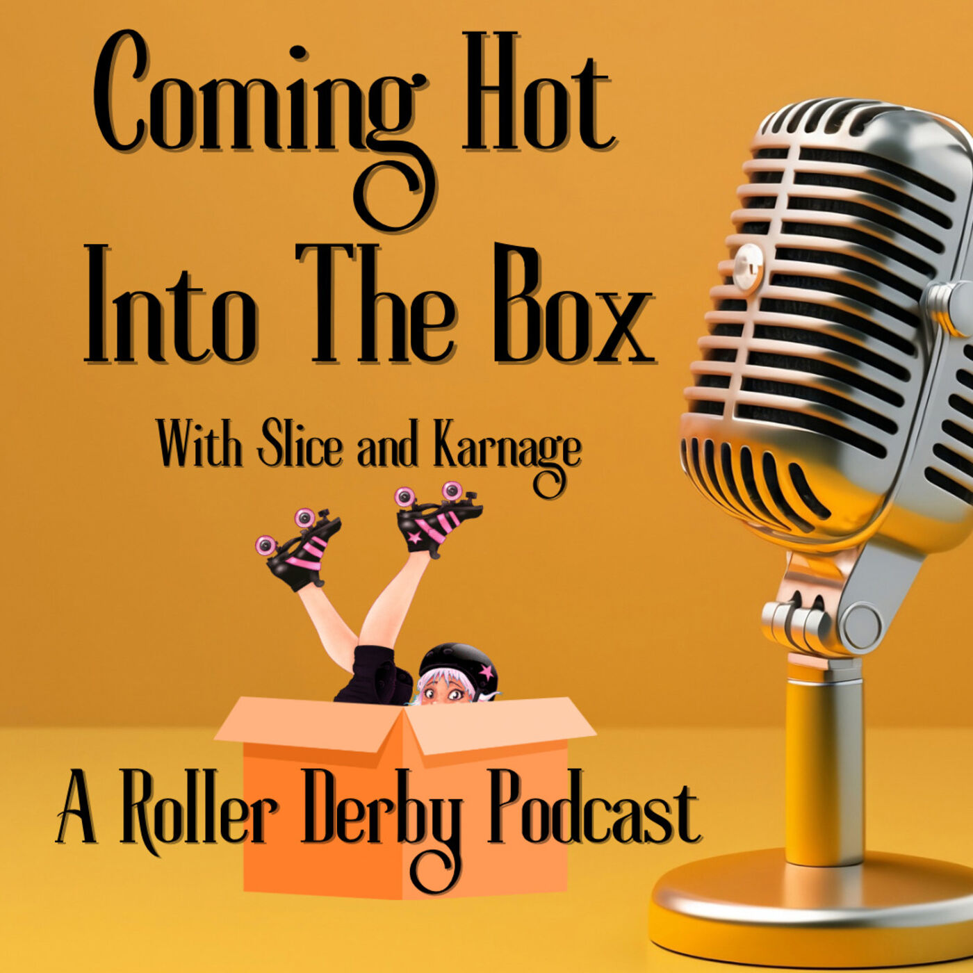 Coming Hot Into The Box with Slice and Karnage: A Roller Derby Podcast 