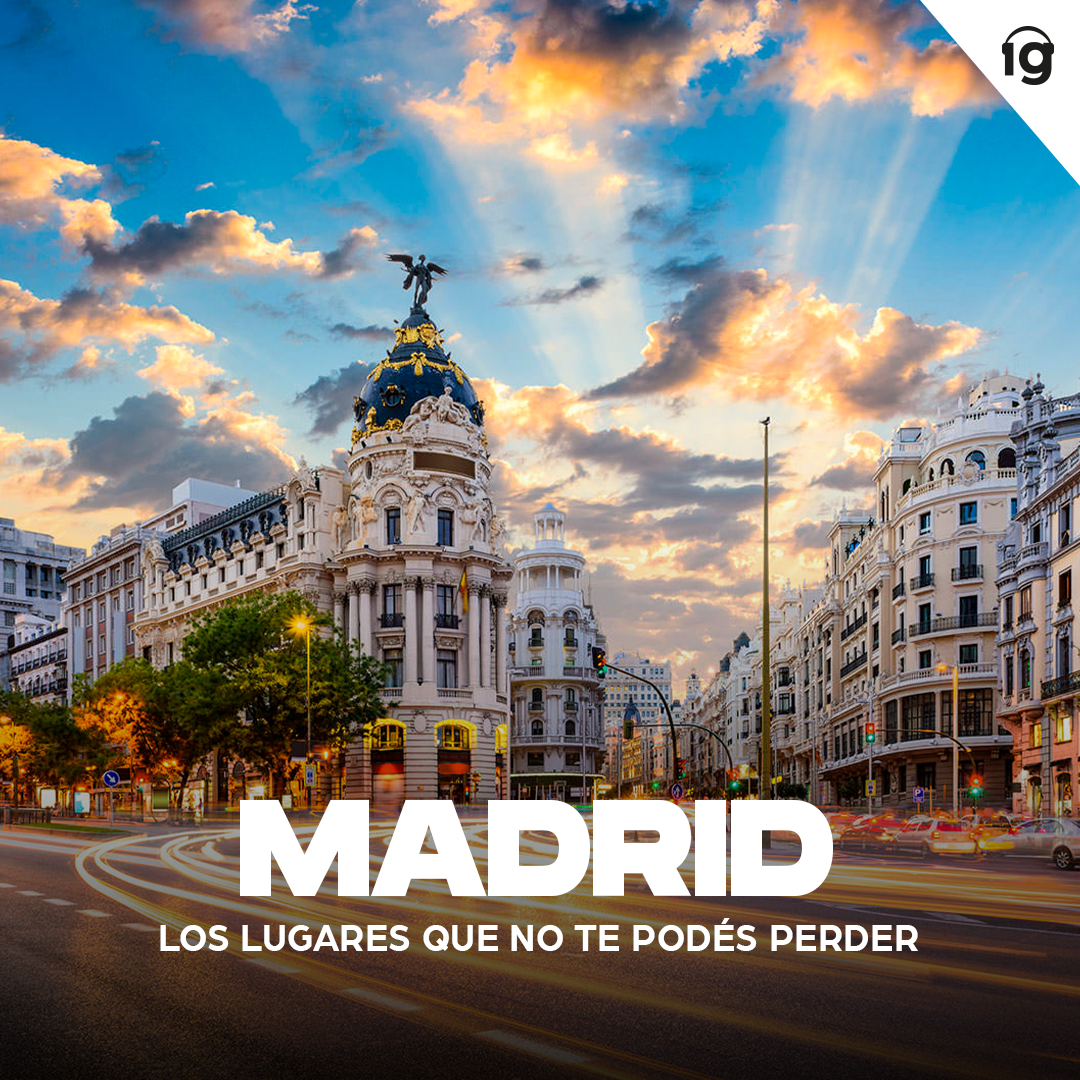 Los imperdibles de Madrid