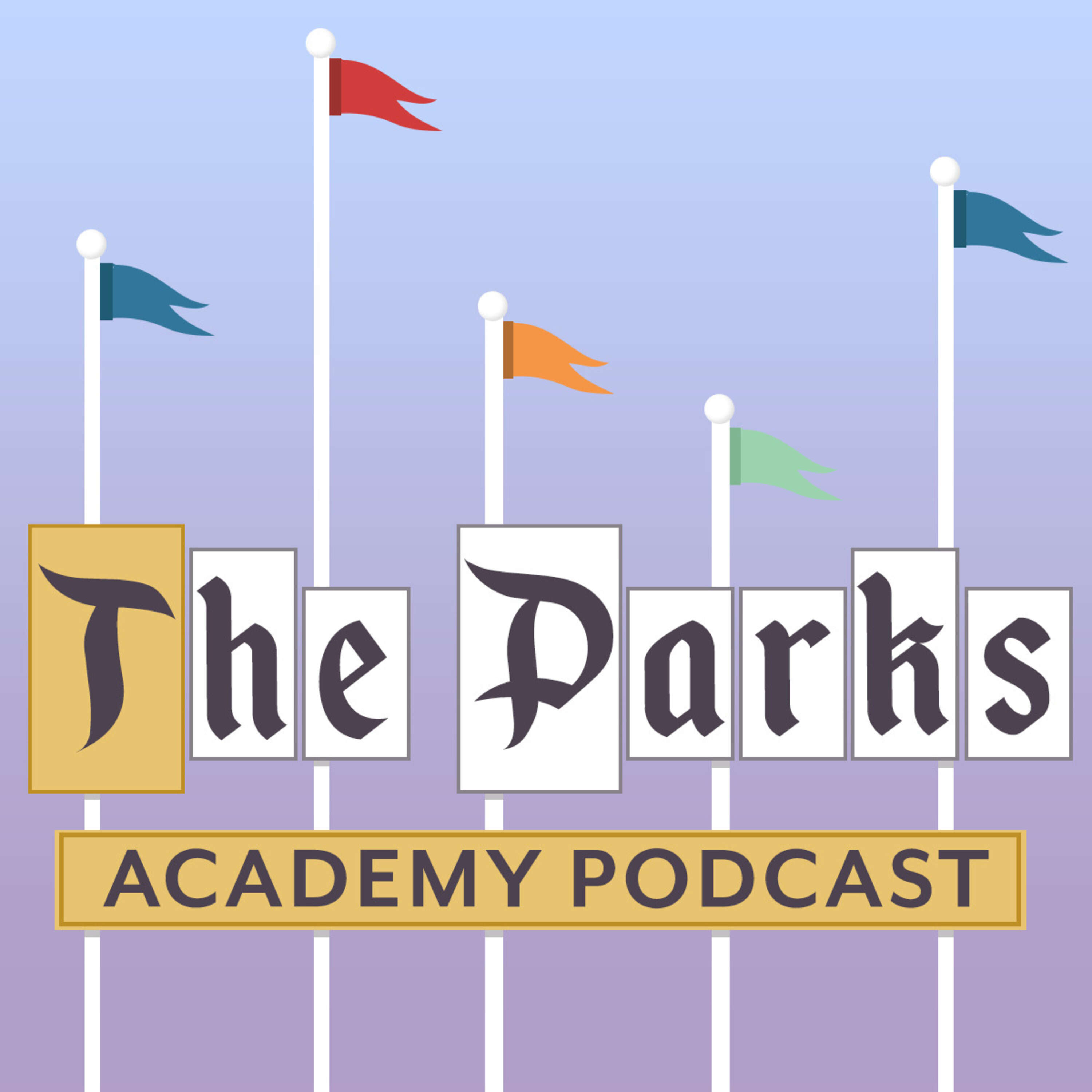 The Parks Academy - Discussing All Things Disney & Theme Parks 