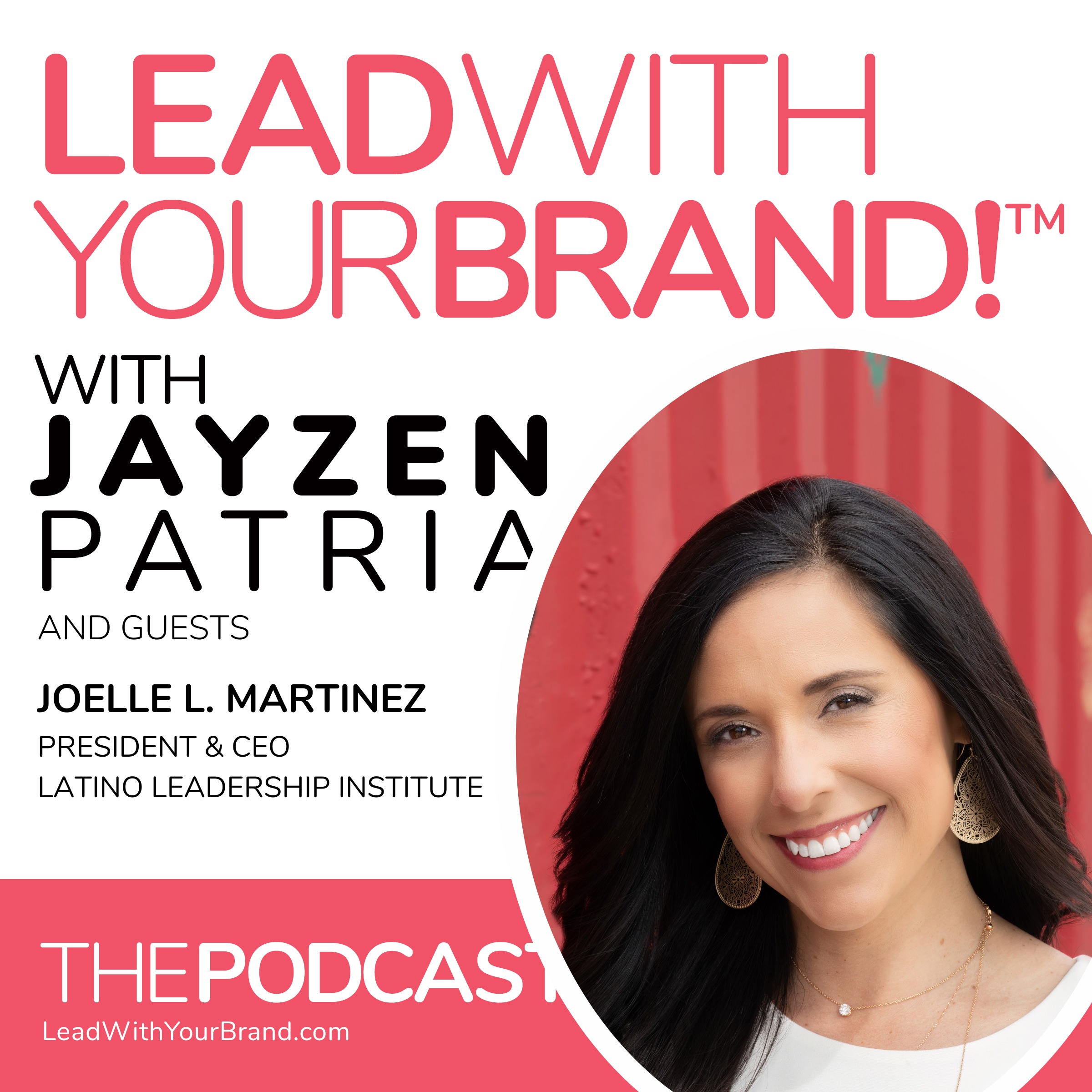 S4E37 : Building Future Leaders : Joelle L. Martinez :  President & CEO : Latino Leadership Institute