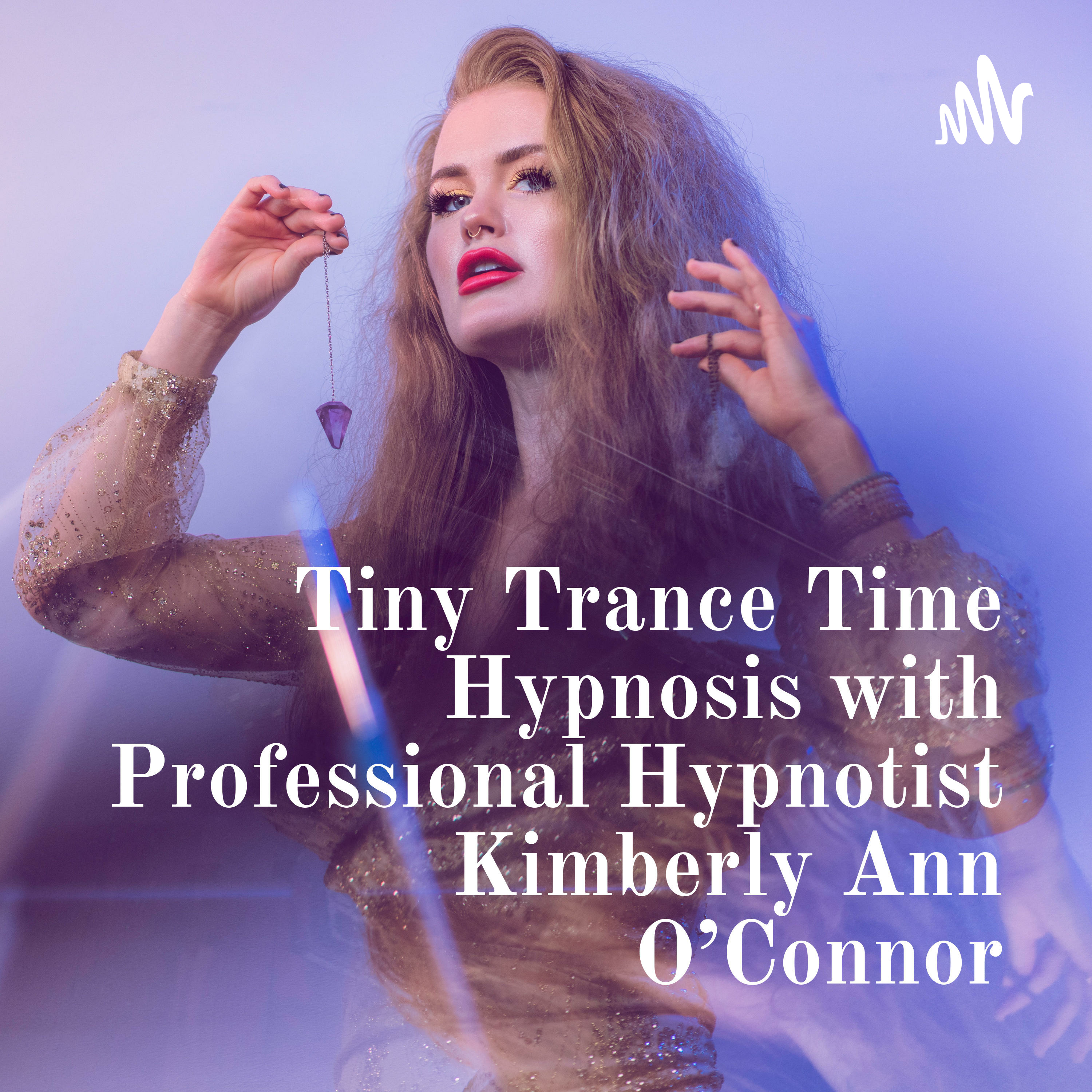 Tiny Trance Time Hypnosis with Professional Hypnotist Kimberly Ann O'Connor 