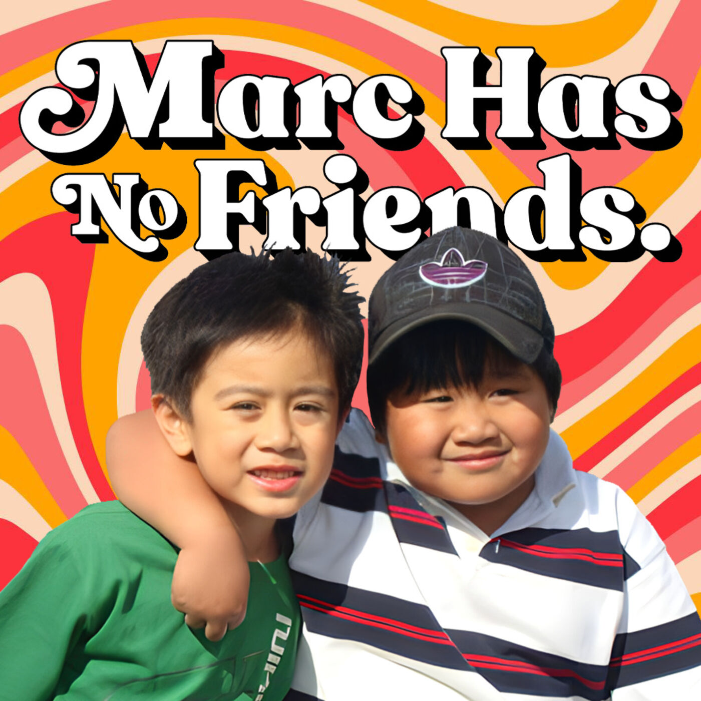 Marc Has No Friends. 