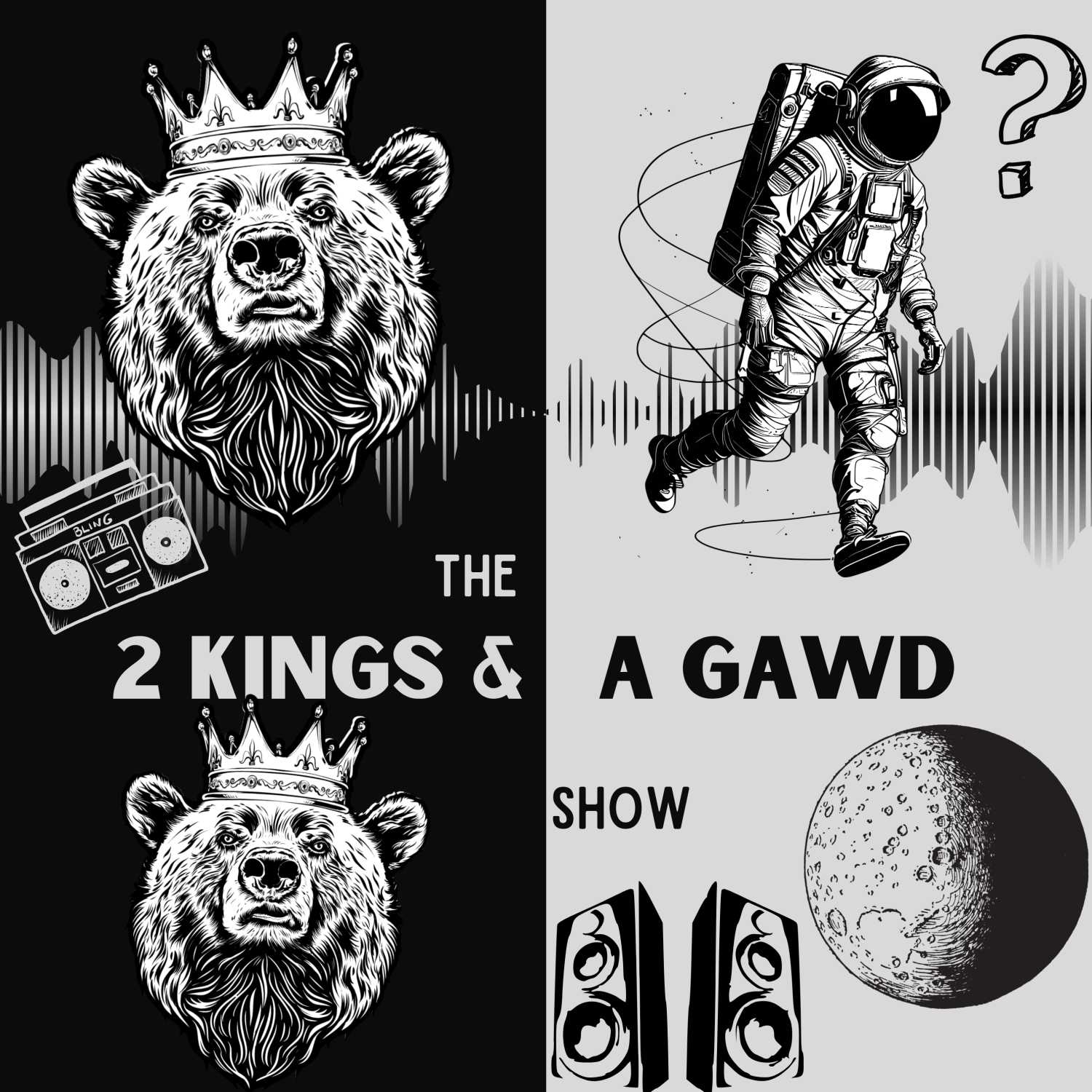 The 2 Kings & a Gawd Show 