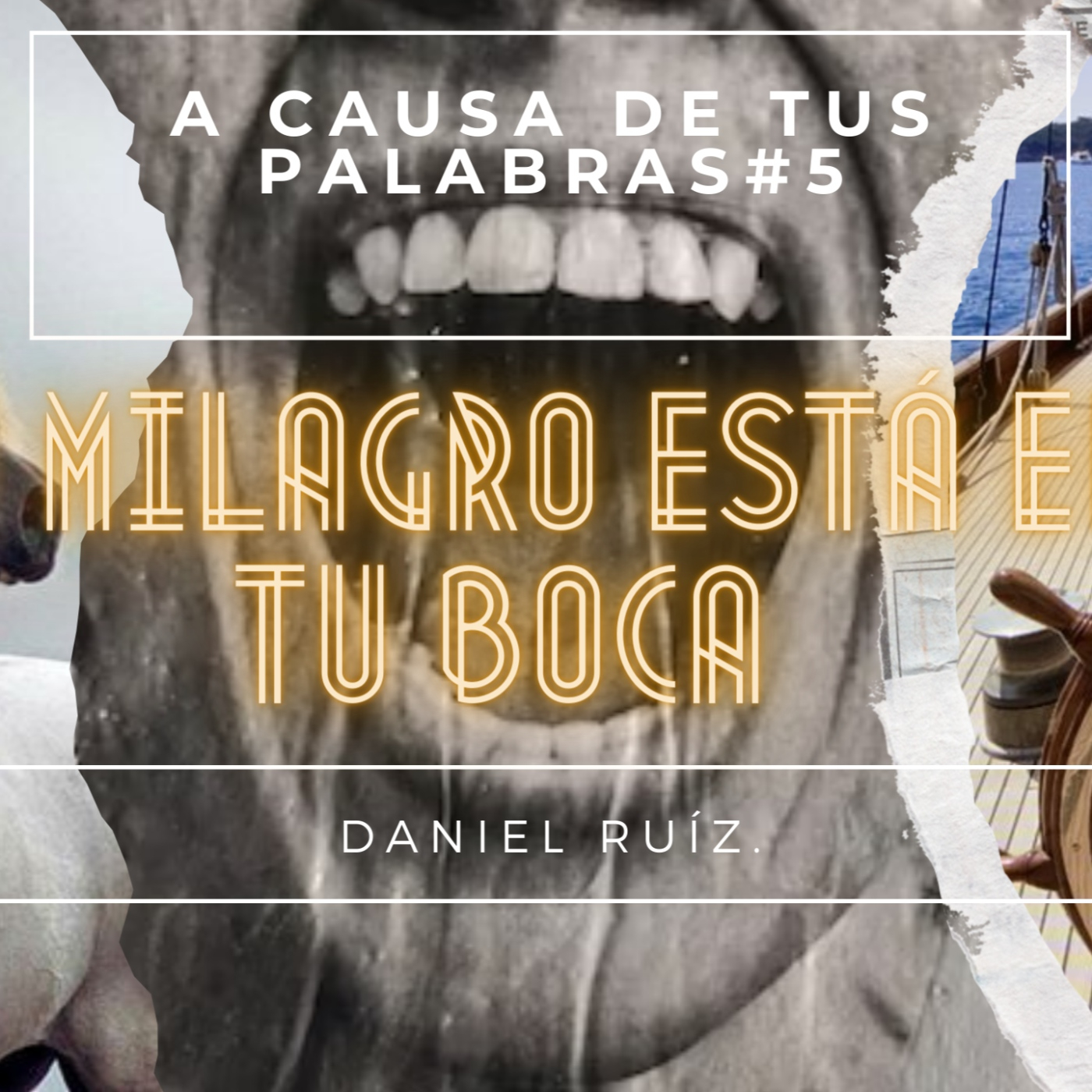 ⁣A CAUSA DE TUS PALABRAS #4 - Tu Milagro está en tu Boca. Daniel Ruíz.