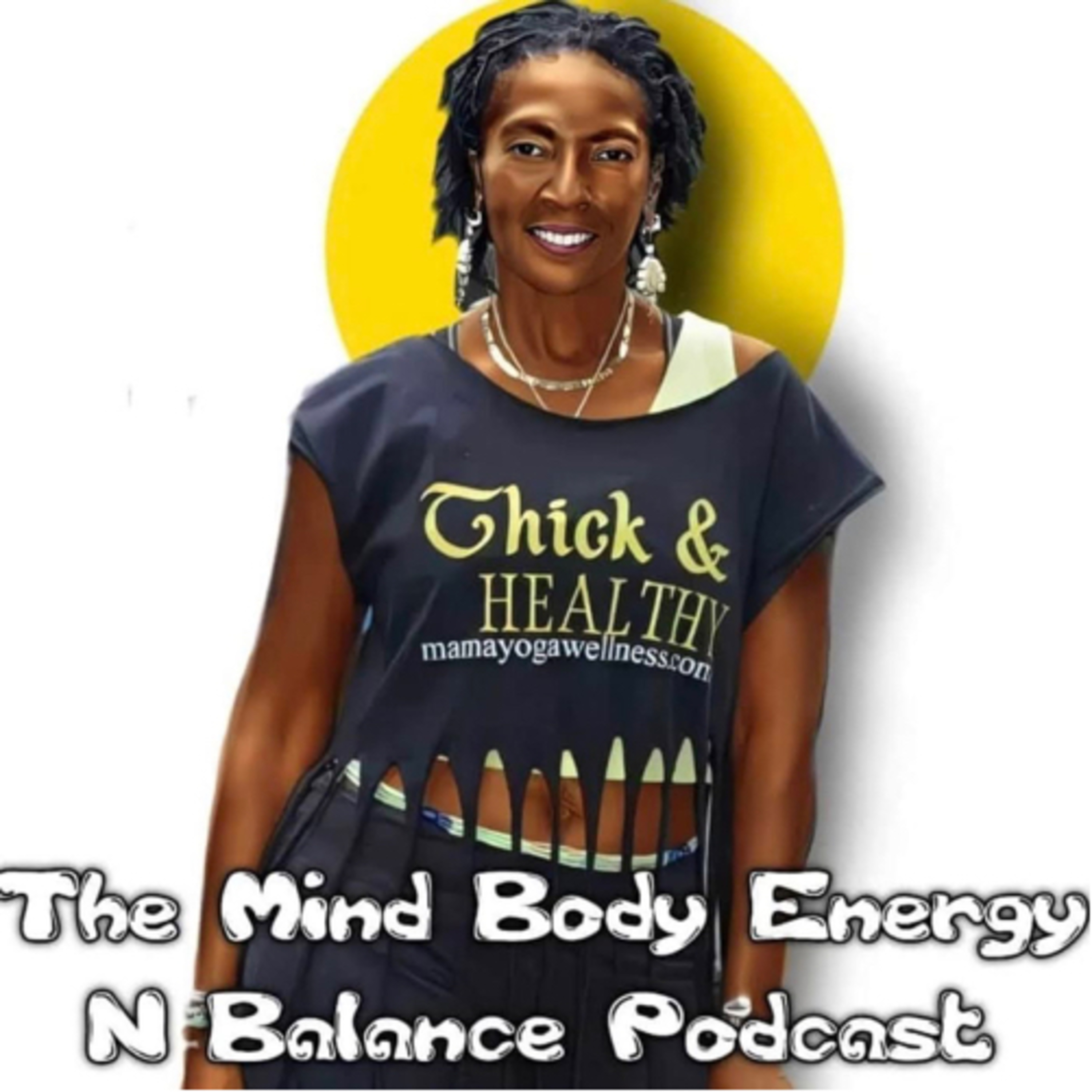 The Mind, Body, Energy N Balance Podcast 