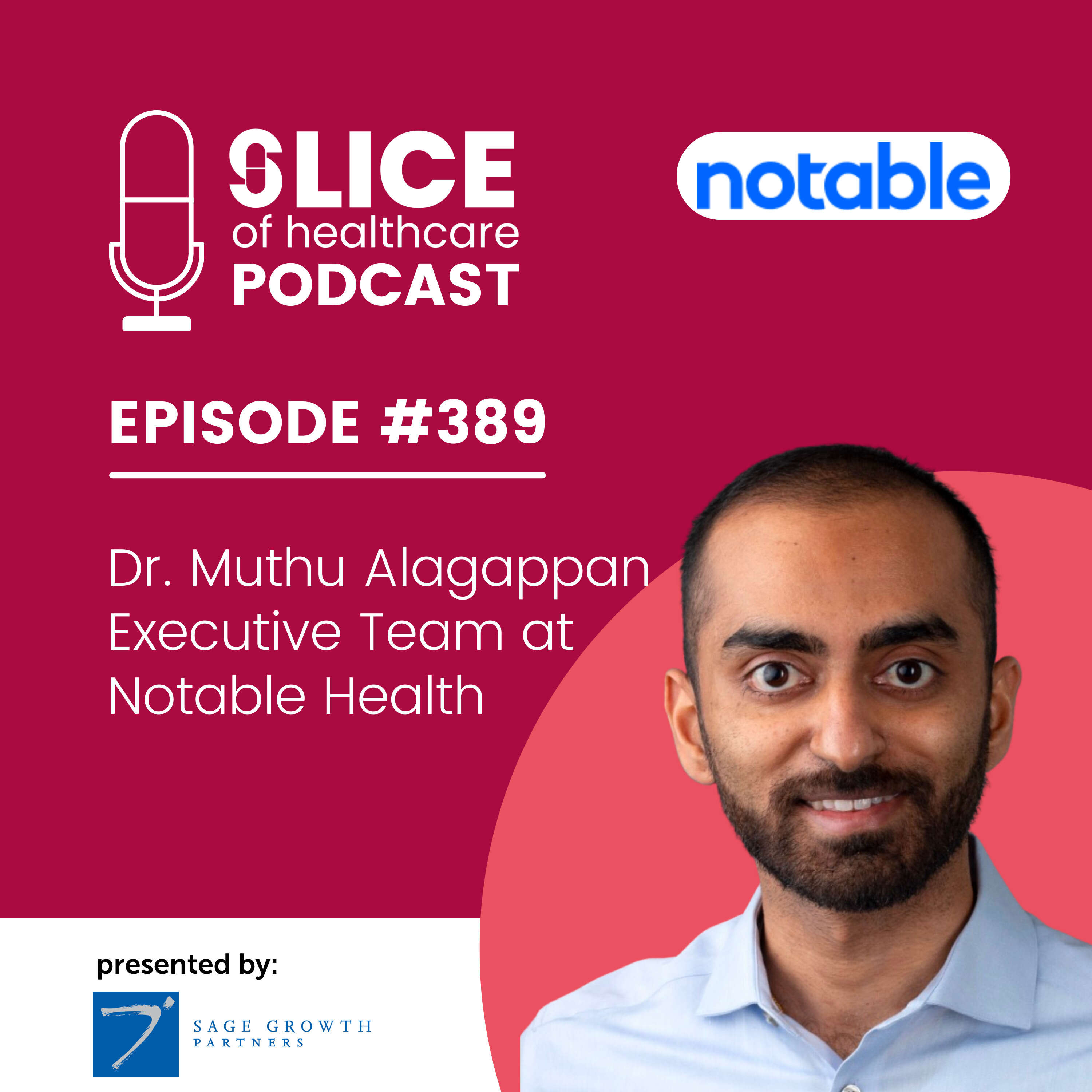 #389 - Dr. Muthu Alagappan, Chief Medical Officer at Notable