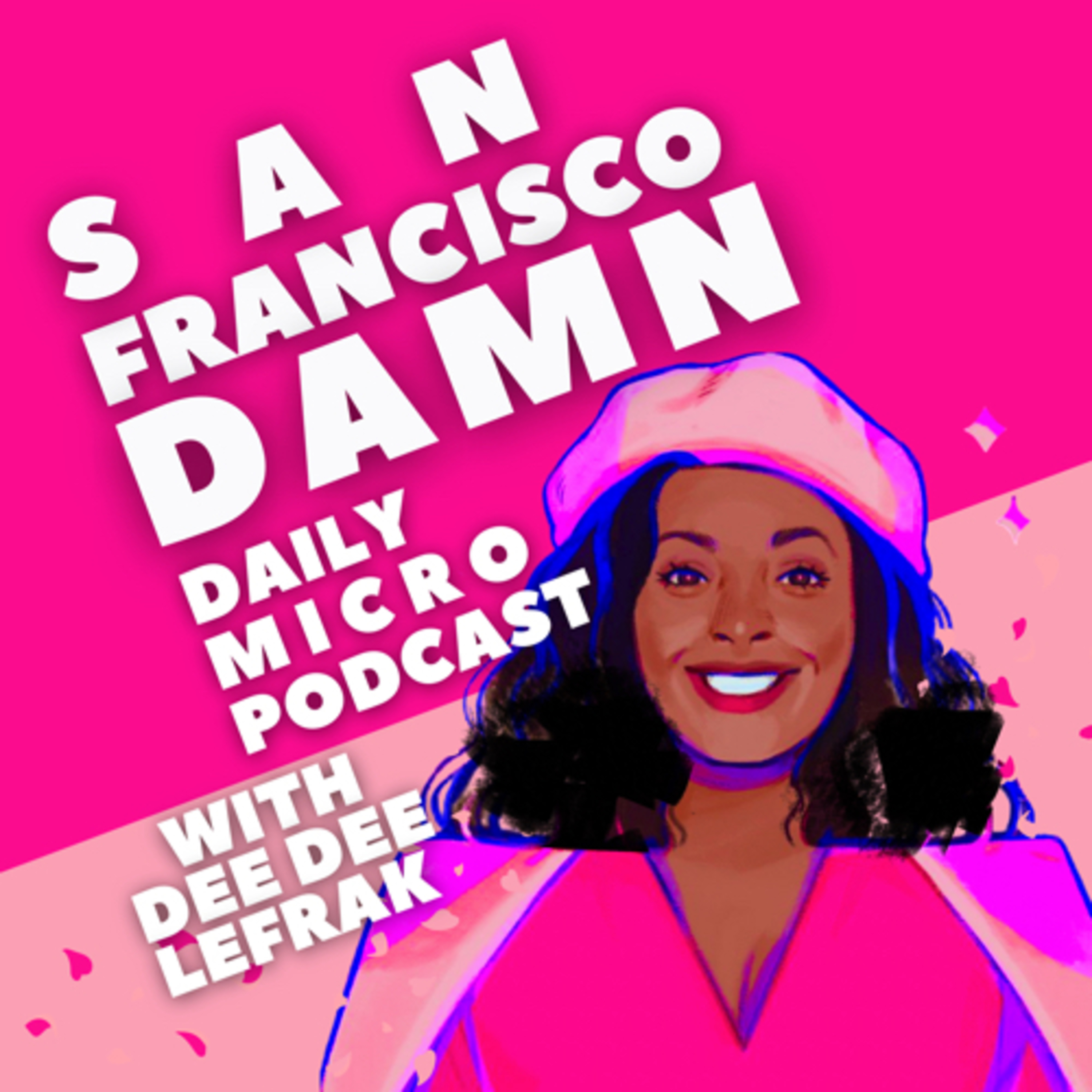 San Francisco Damn Podcast with Dee Dee Damn 