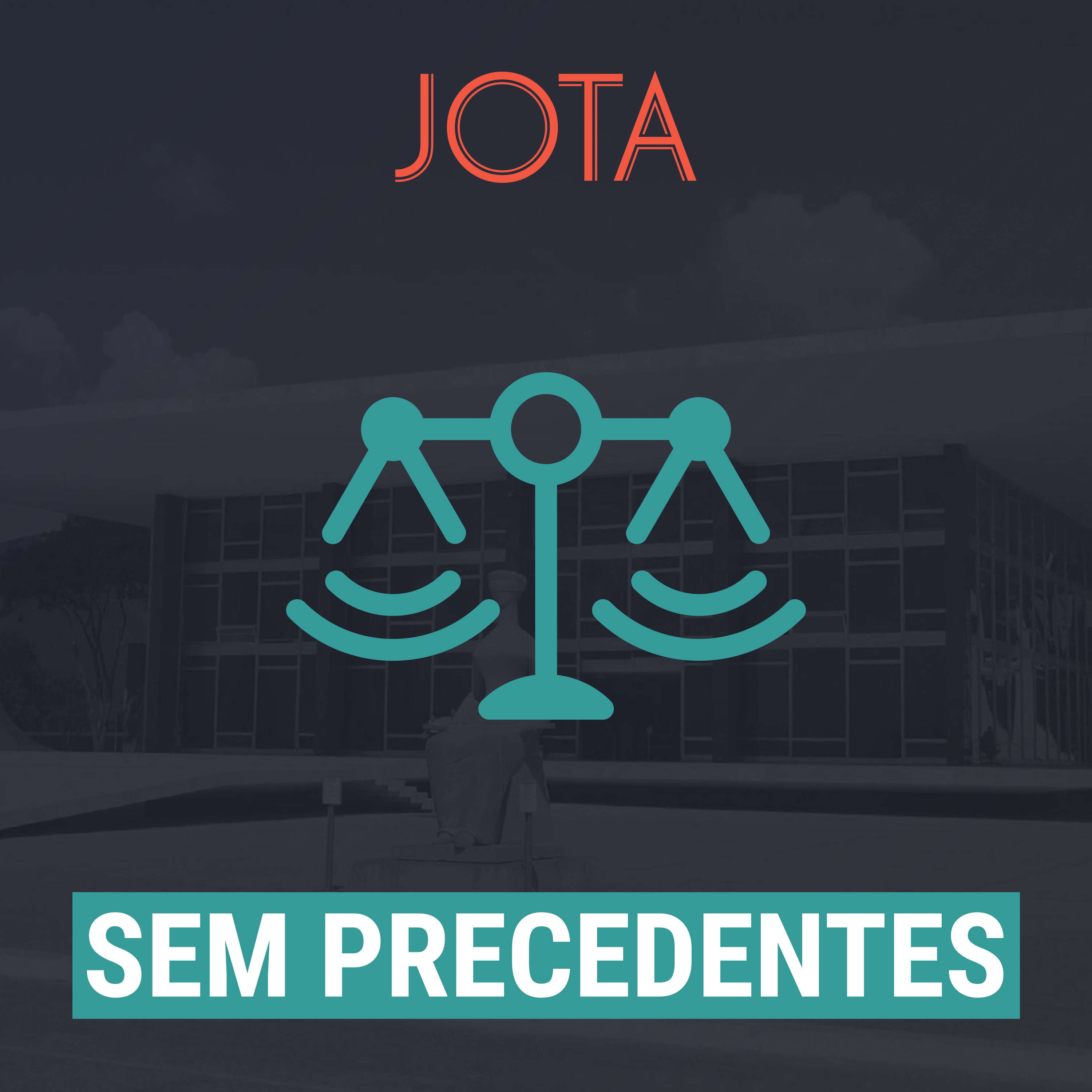 Sem Precedentes - JOTA 