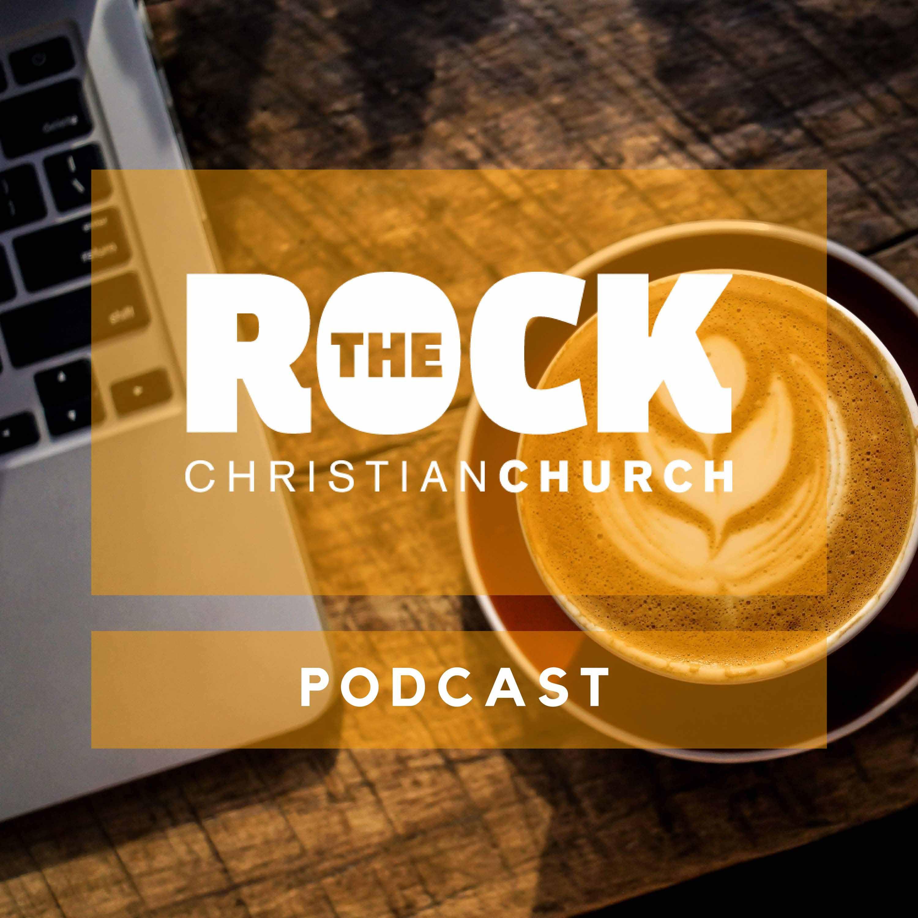 The Rock Christian Church Podcast 