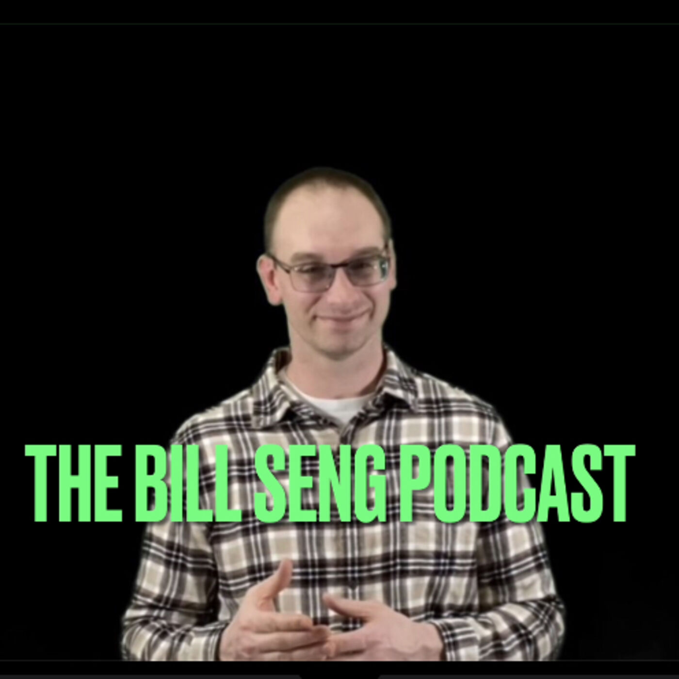 The Bill Seng Podcast 