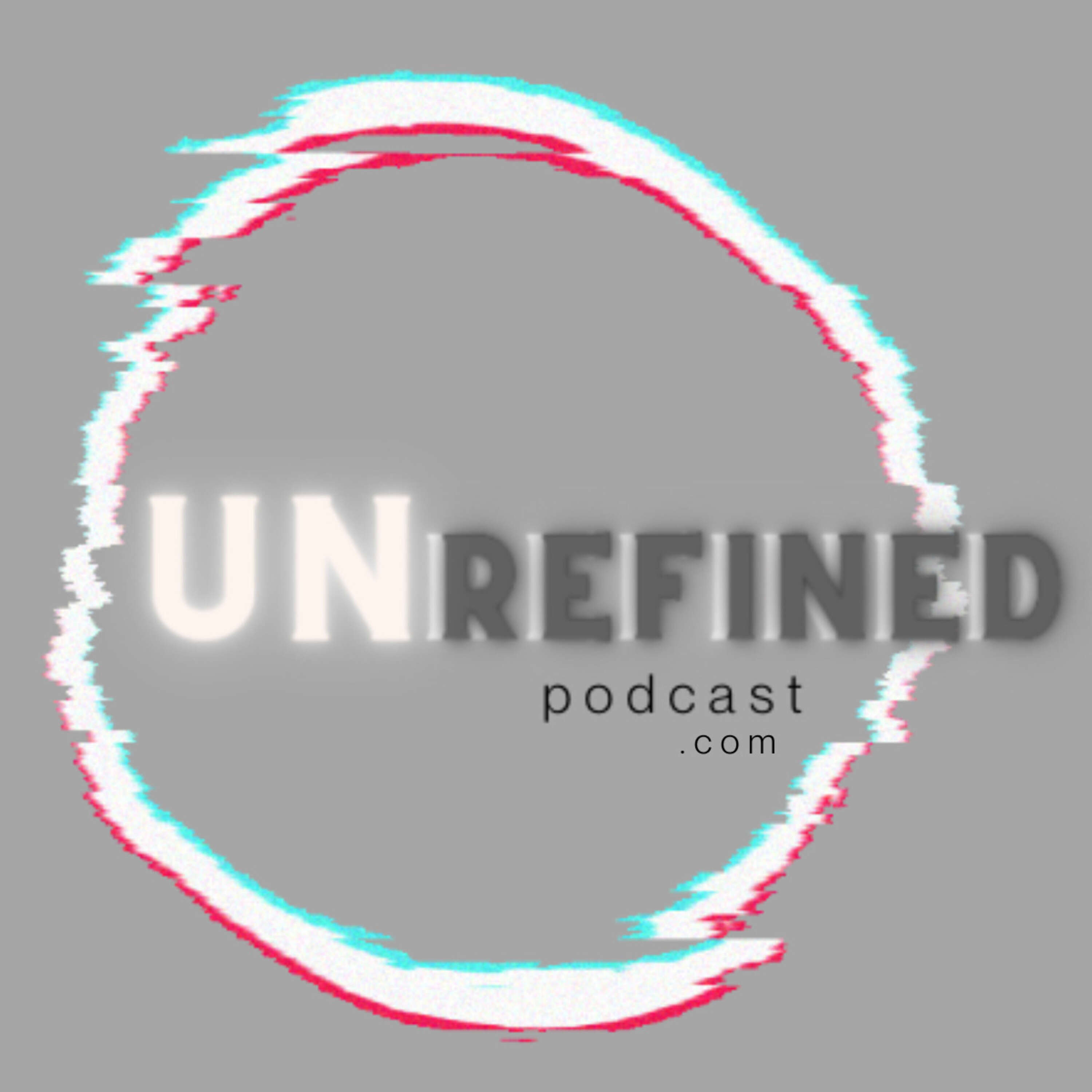 Unrefined Podcast 