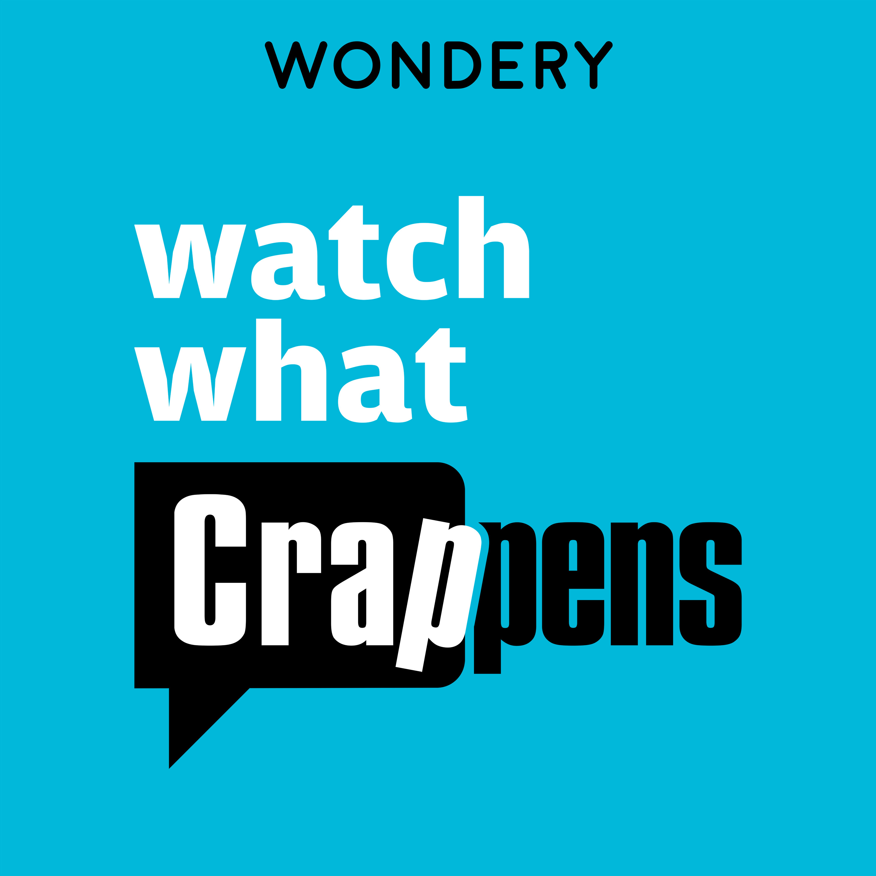 Watch What Crappens 