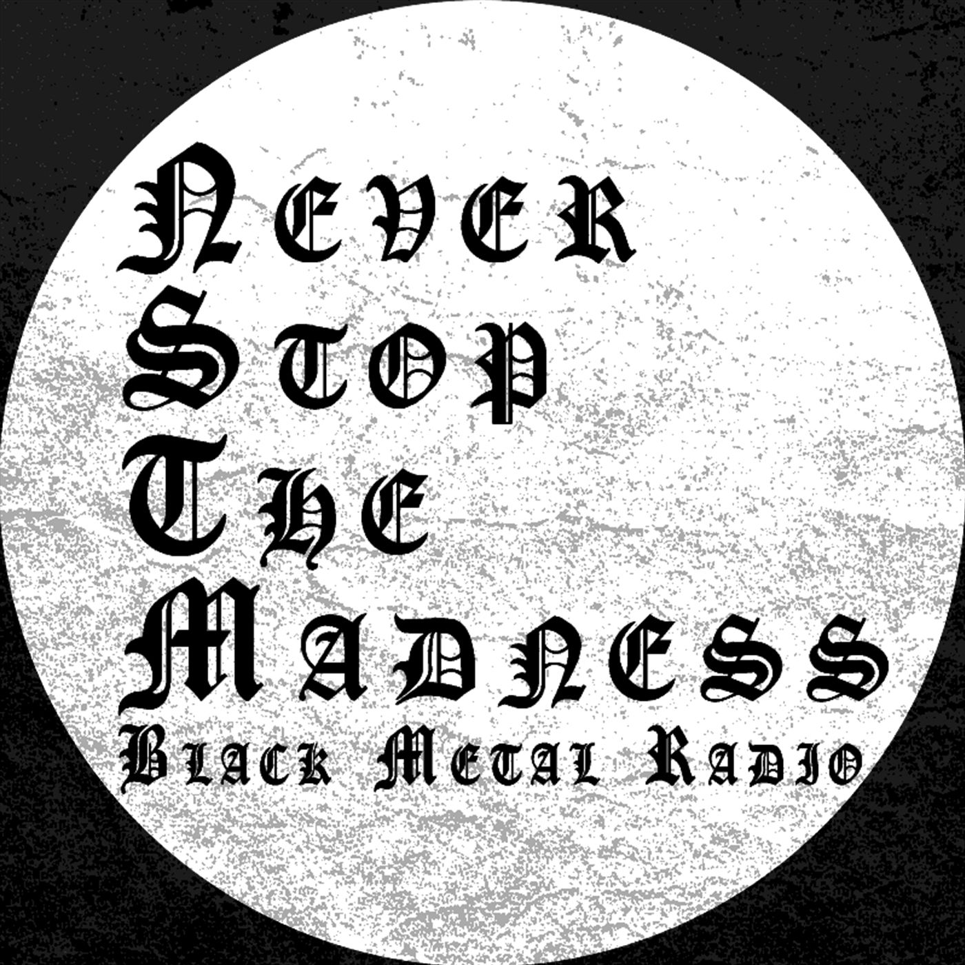 Never Stop The Madness - Black Metal Radio 