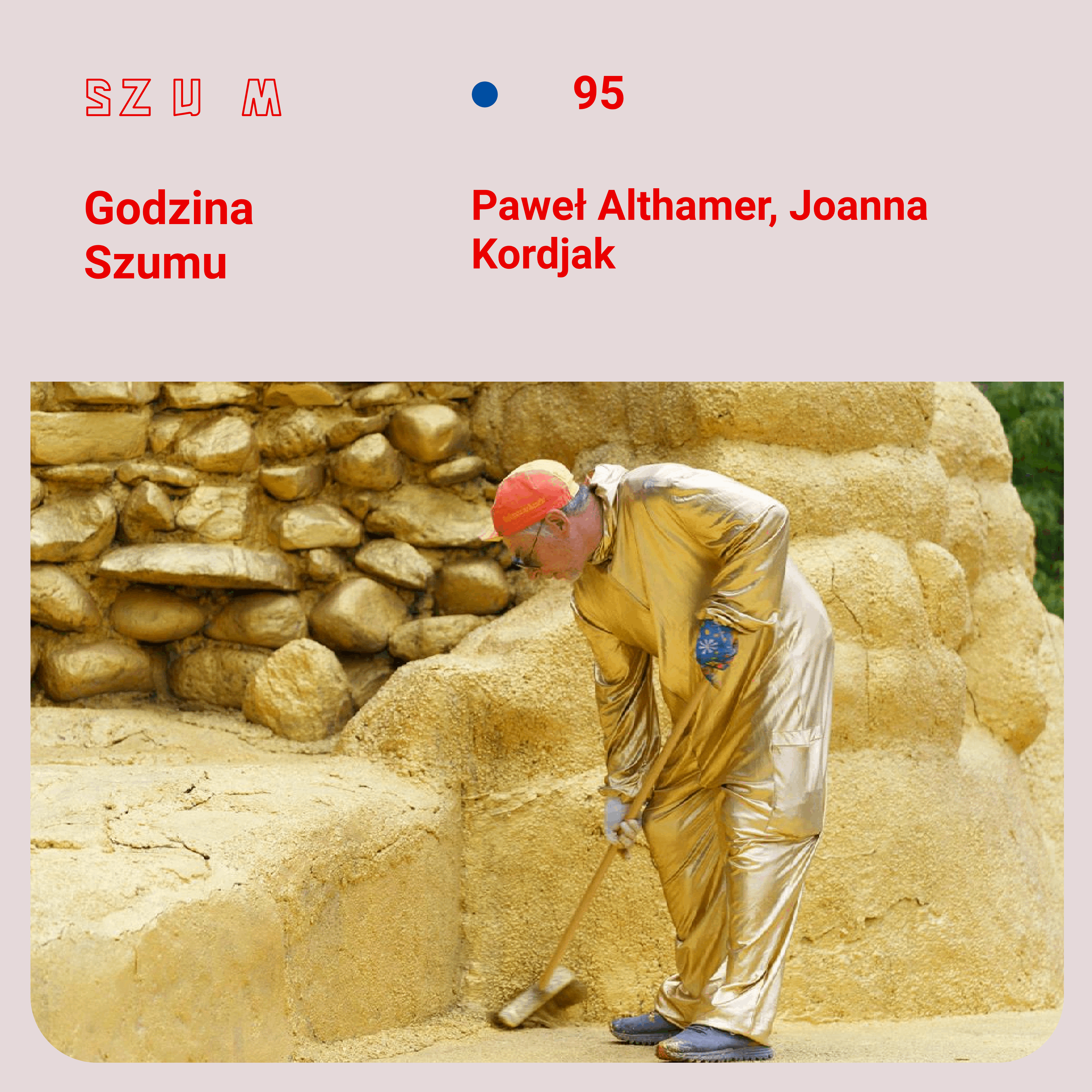 Godzina Szumu #95 Paweł Althamer, Joanna Kordjak