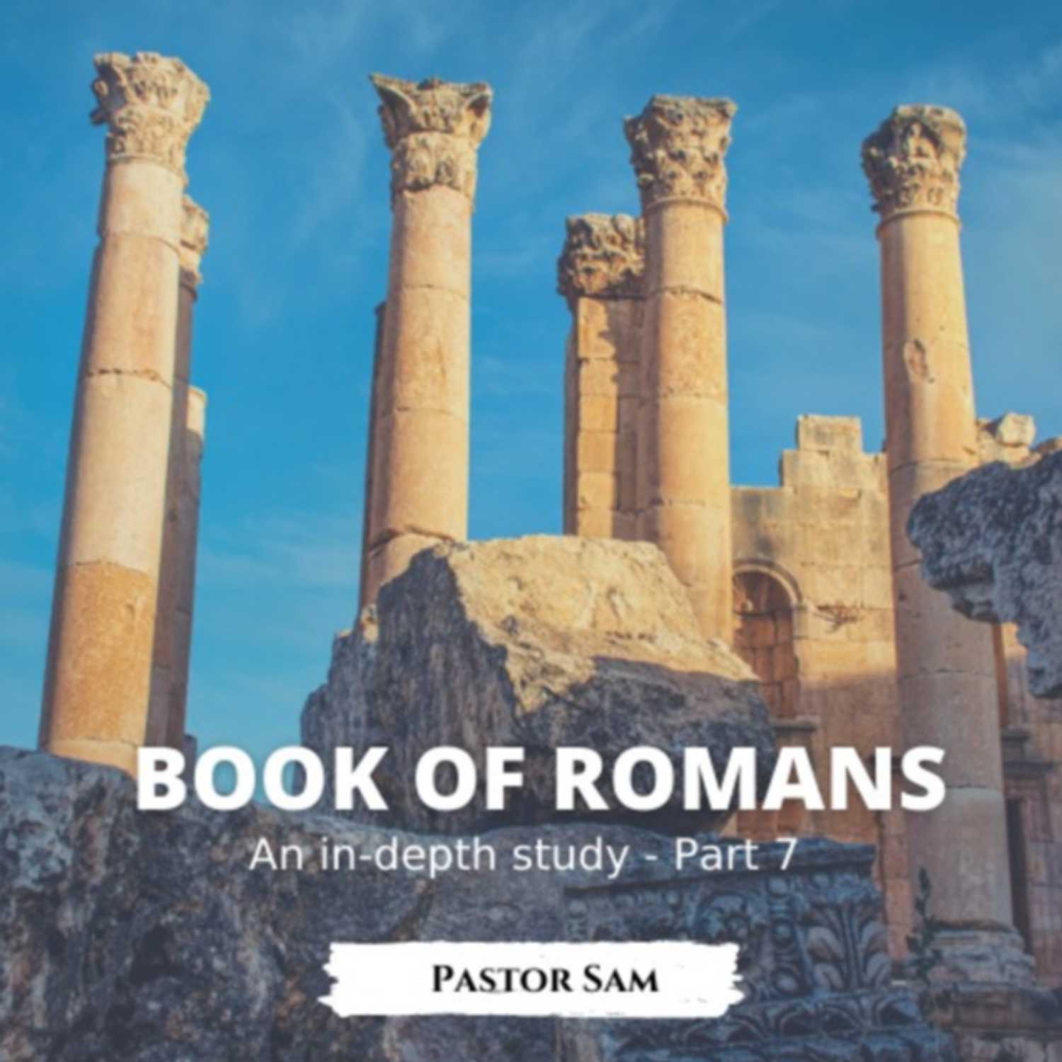 Book of Romans - Part 7